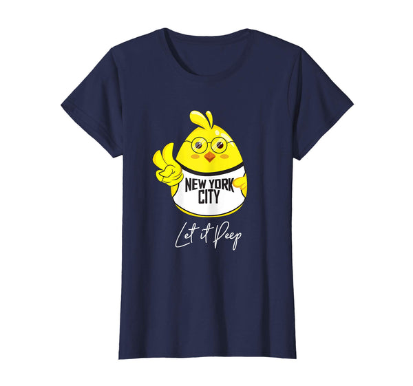 Funny Easter Shirt Let it Peep Cute Chick T-shirt New York