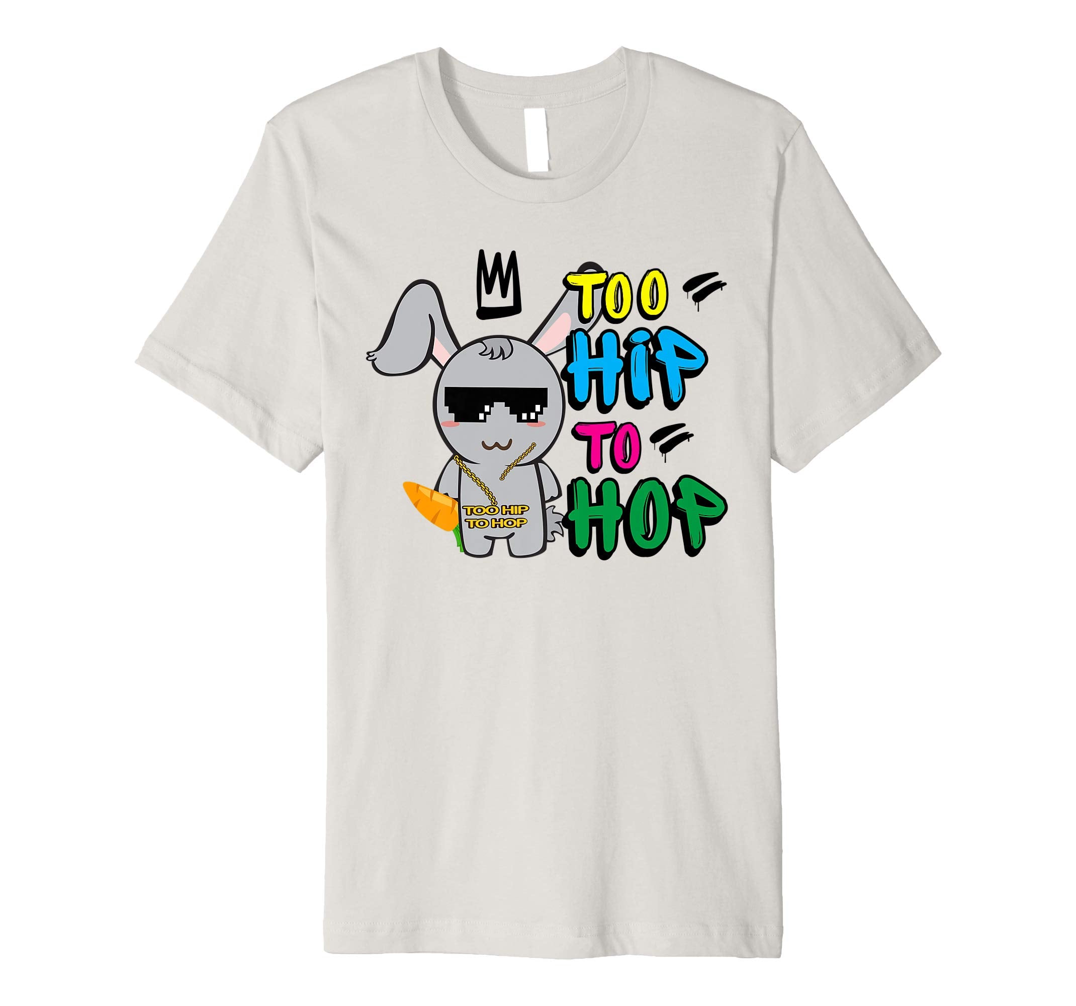 Too Hip To Hop Shirt | Funny Easter Bunny Dance Costume