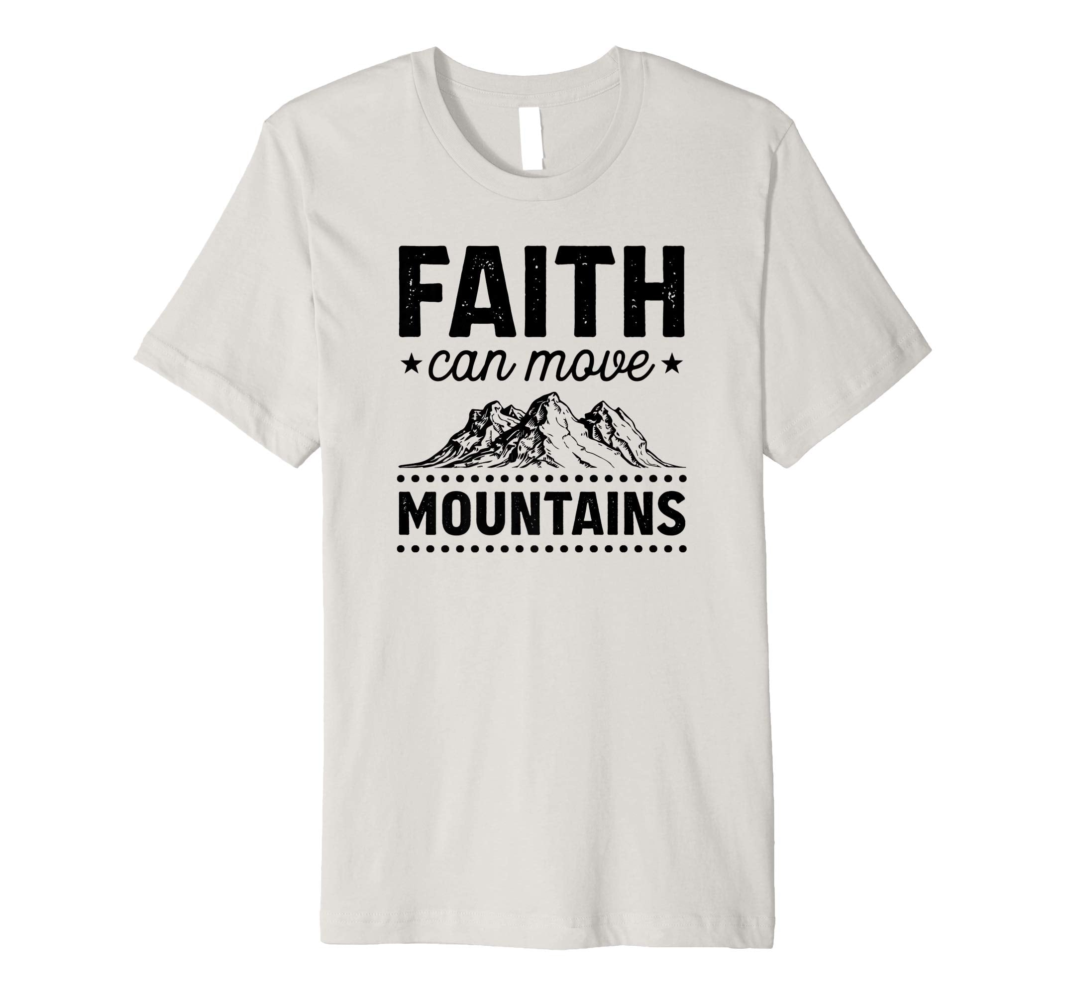 Faith Can Move Mountains Christian Easter Bible Gift T-Shirt