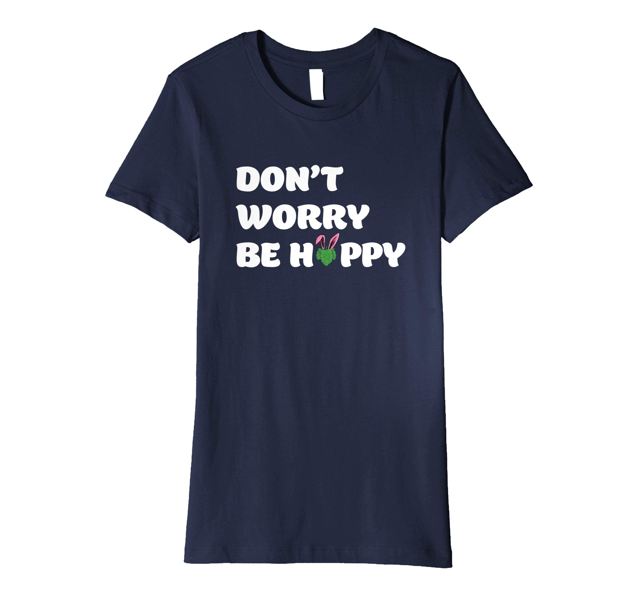 Dont Worry Be Hoppy Funny Easter Drinking Premium TShirt