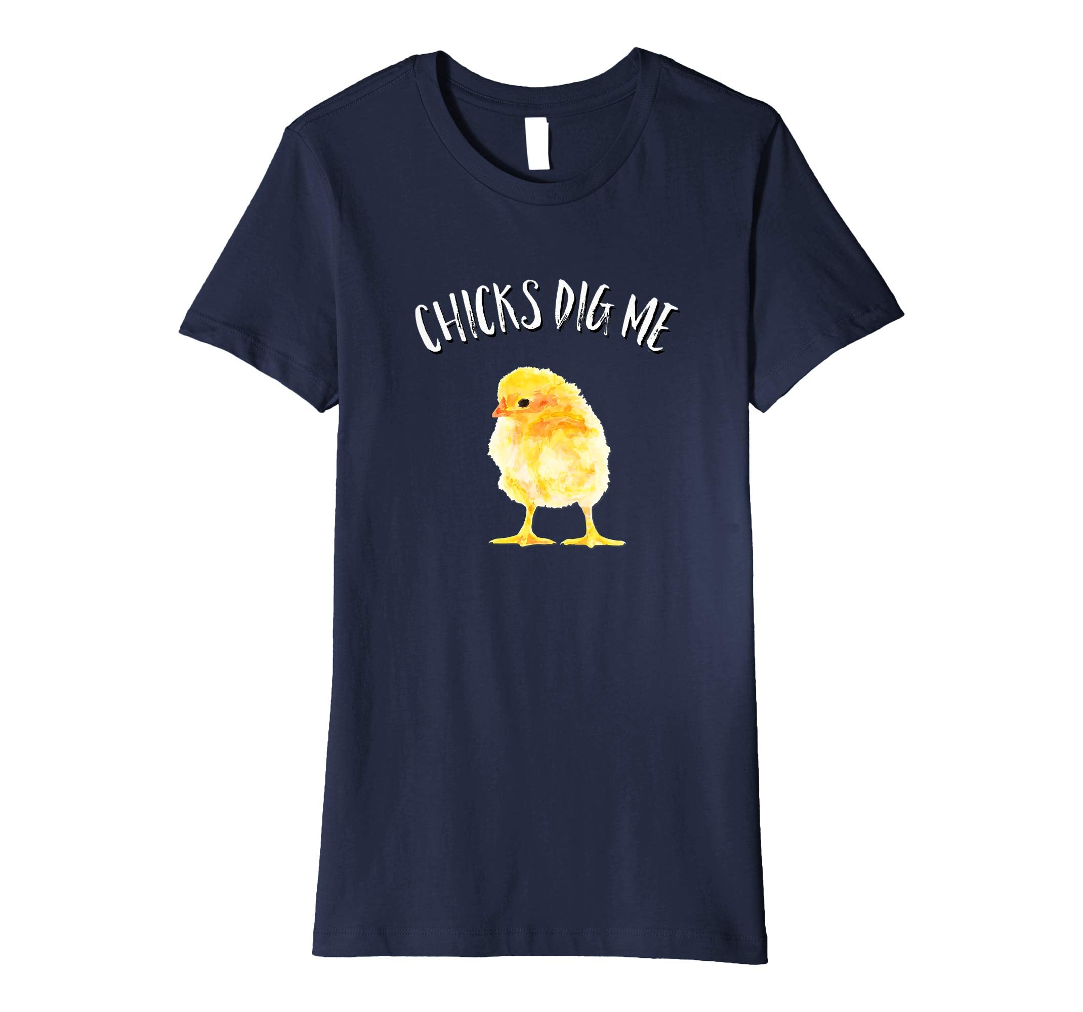 Chicks Dig Me Happy Easter Yellow Chick T Shirt