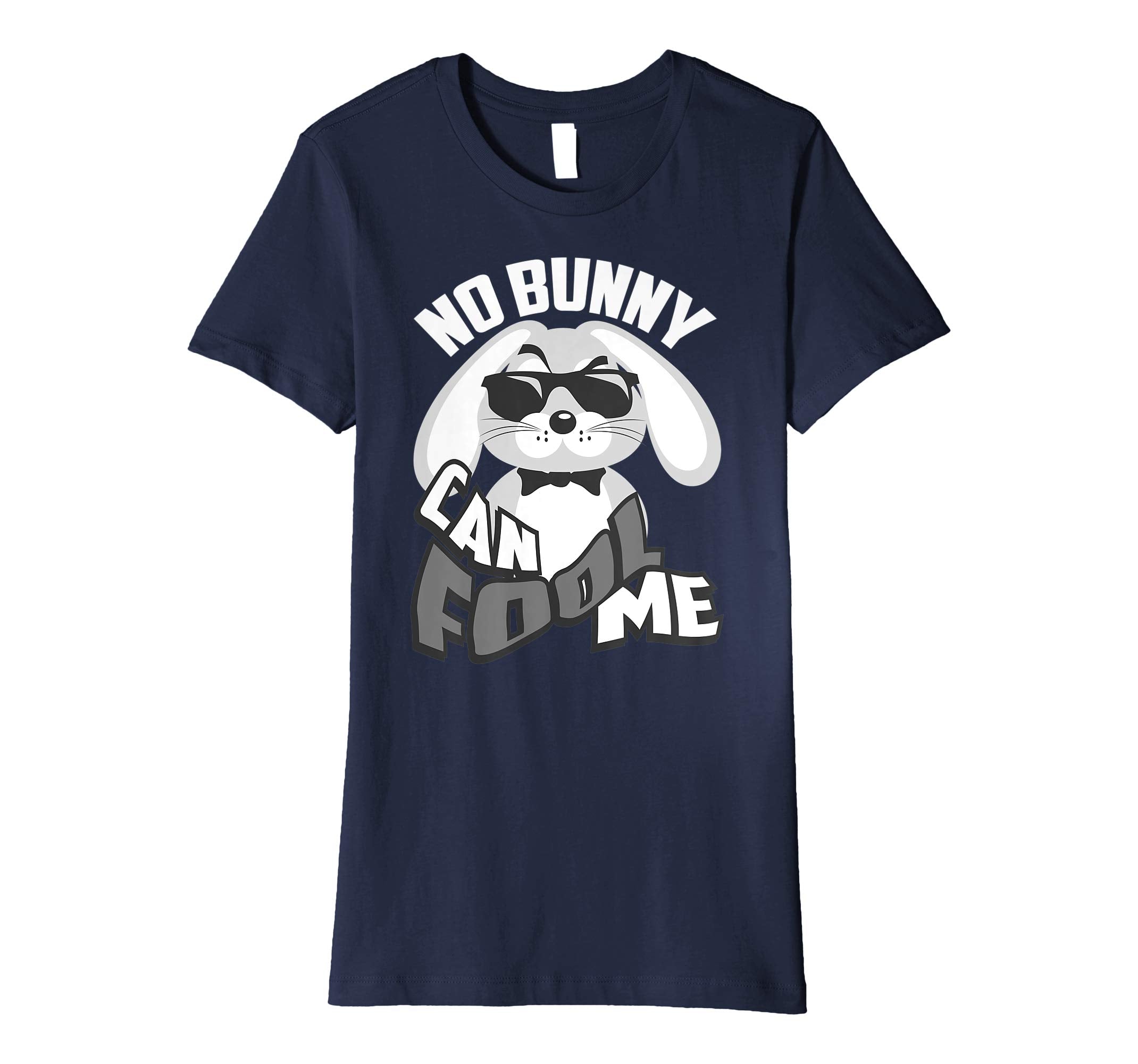 No Bunny Can Fool Me Happy Easter Shirt - Cute T-Shirt Gift