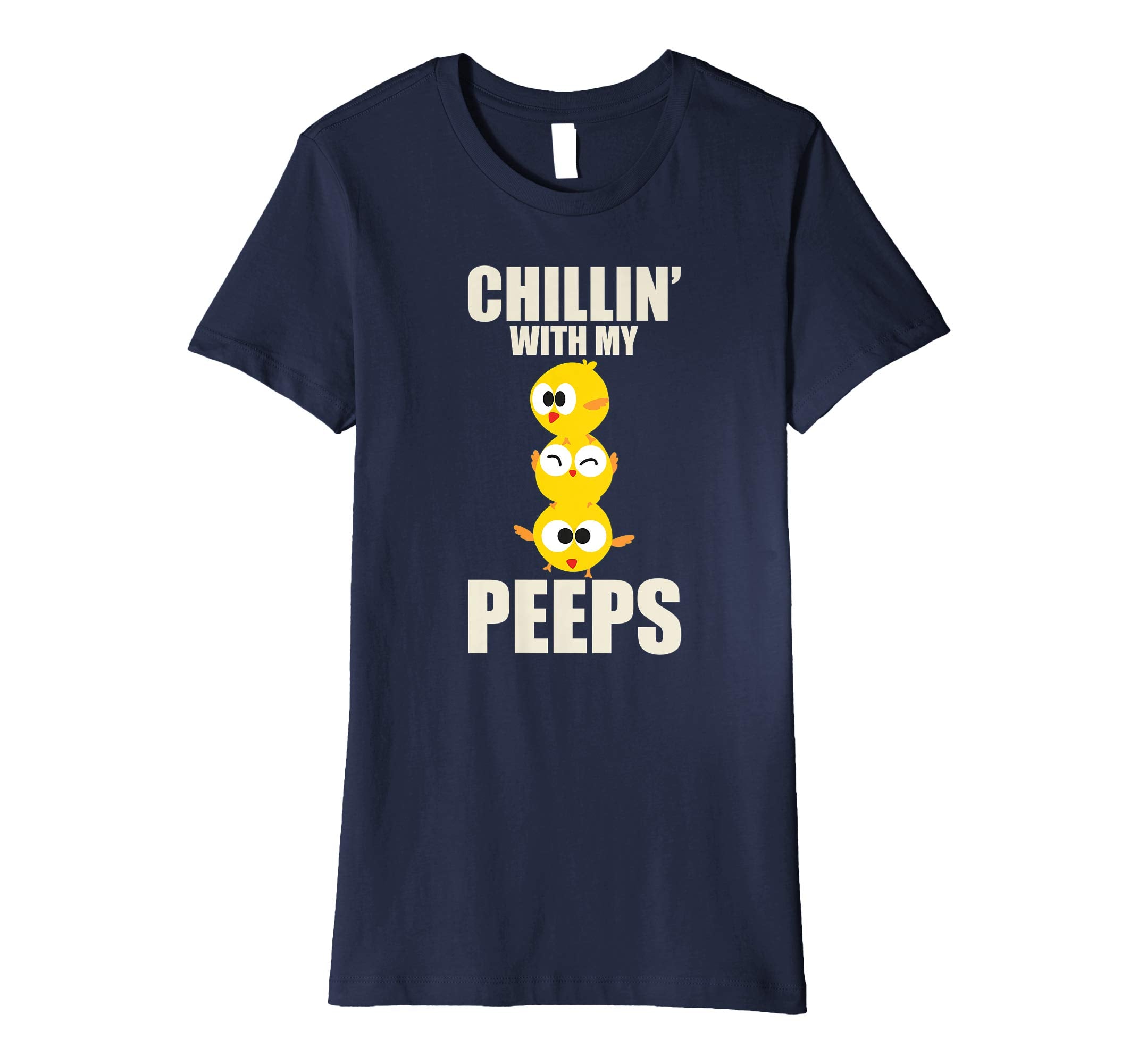 Chillin' With My Peeps Shirt | Funny Easter Chicks Gift
