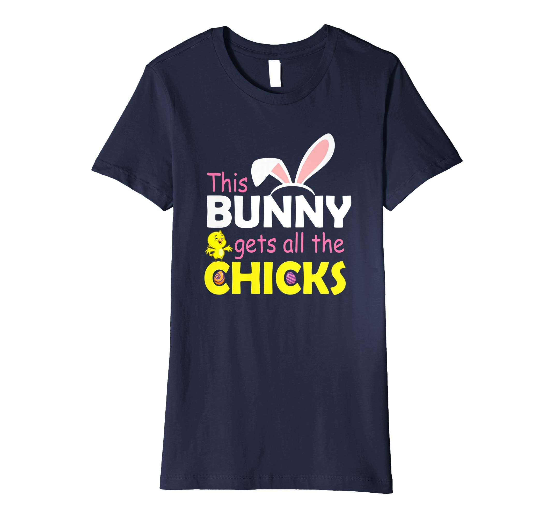 This Bunny Gets All The Chicks Happy Easter Day Eggs Shirt