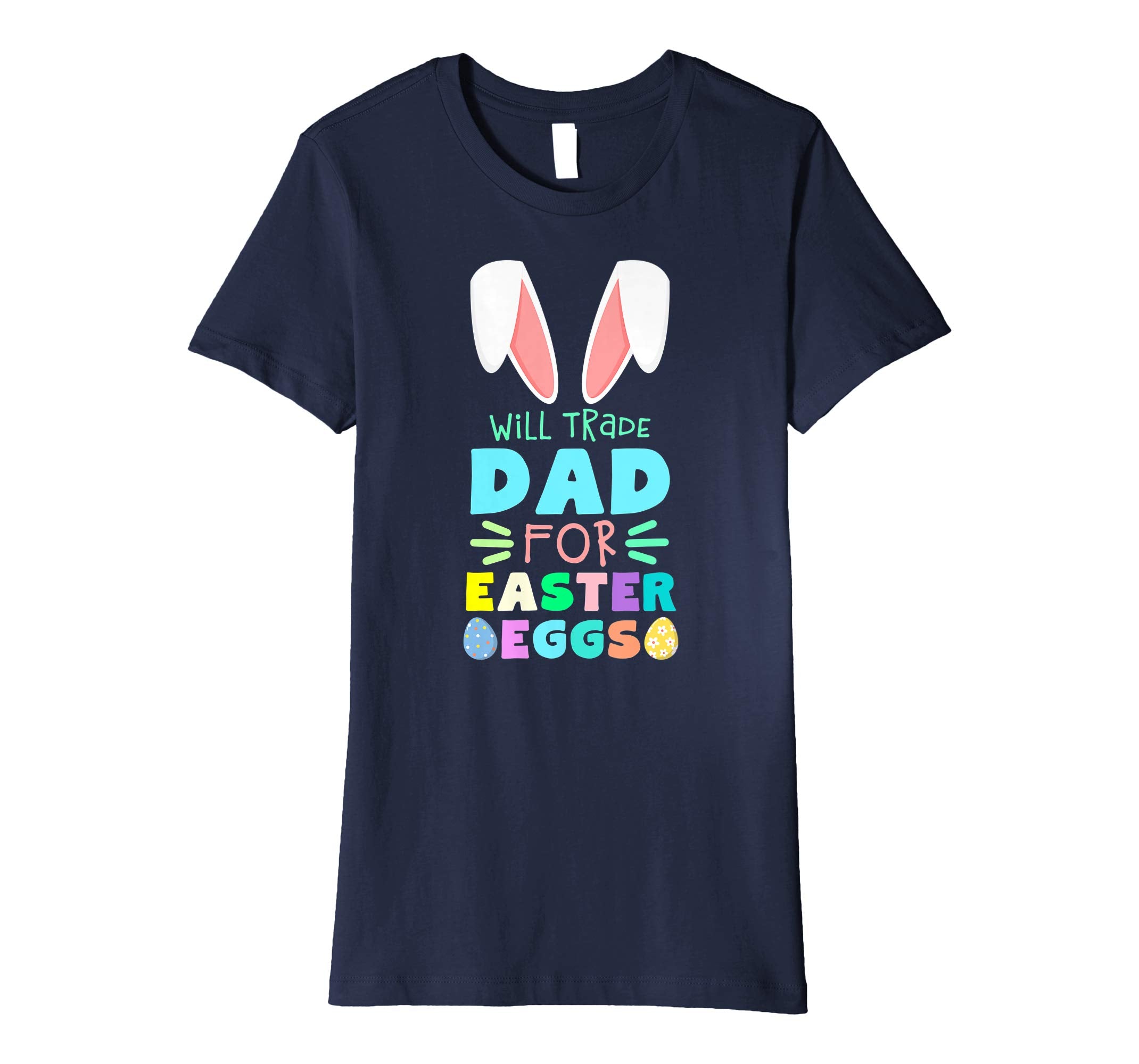 Will Trade Dad For Eggs Happy Easter Kids Boys Girls T Shirt