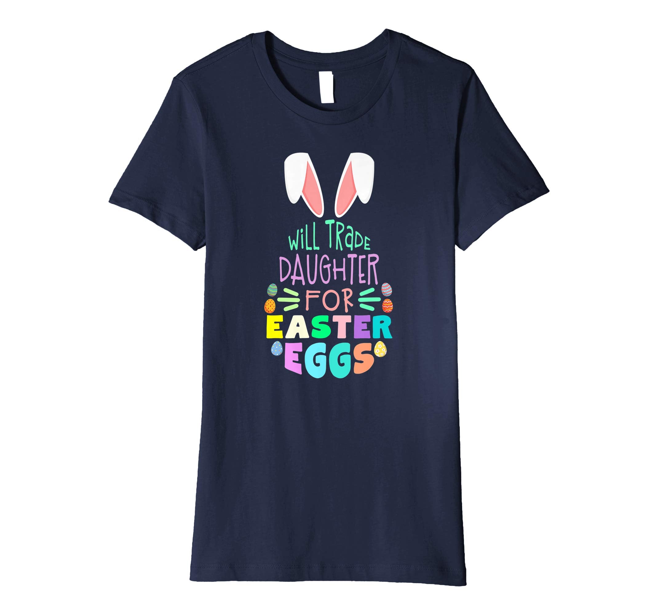 Will Trade Daughter For Eggs Happy Easter Boys Girls T Shirt