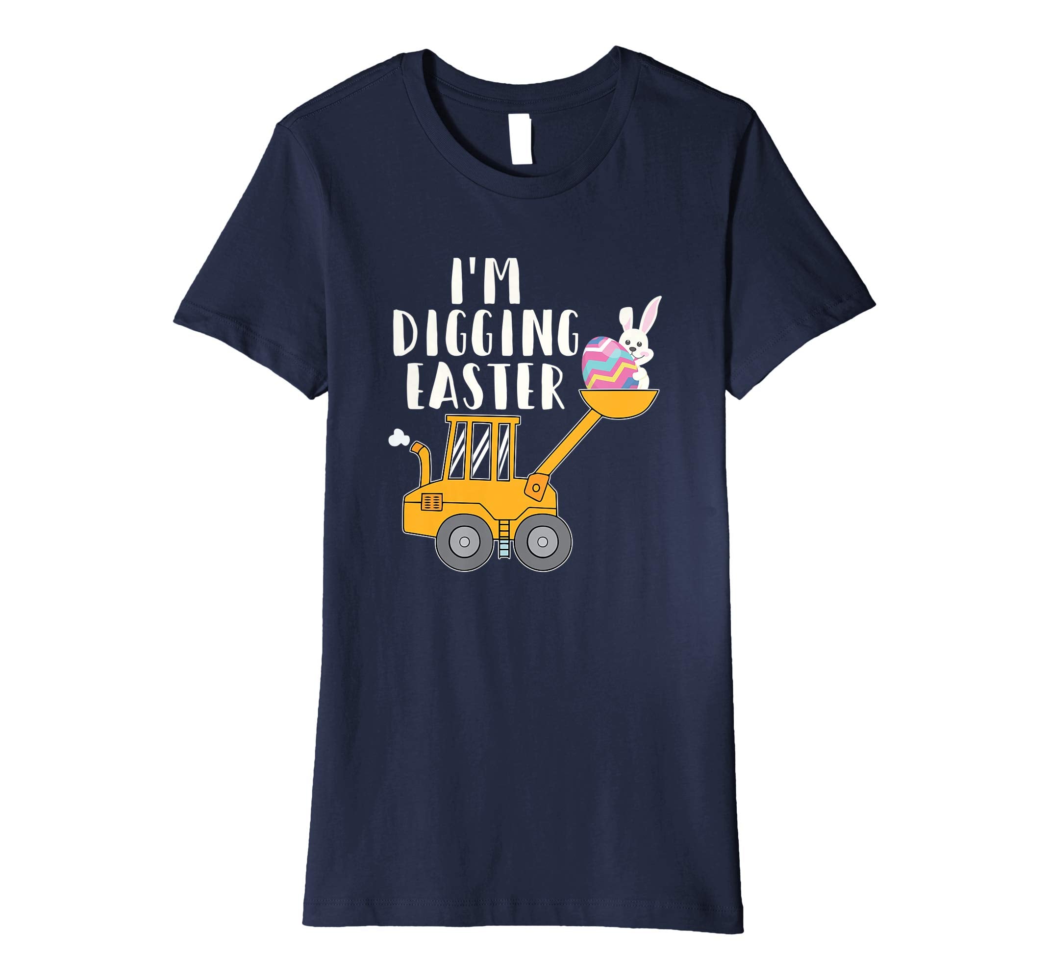 I'm Digging Easter Funny T Shirt Easter Bunny Easter Egg