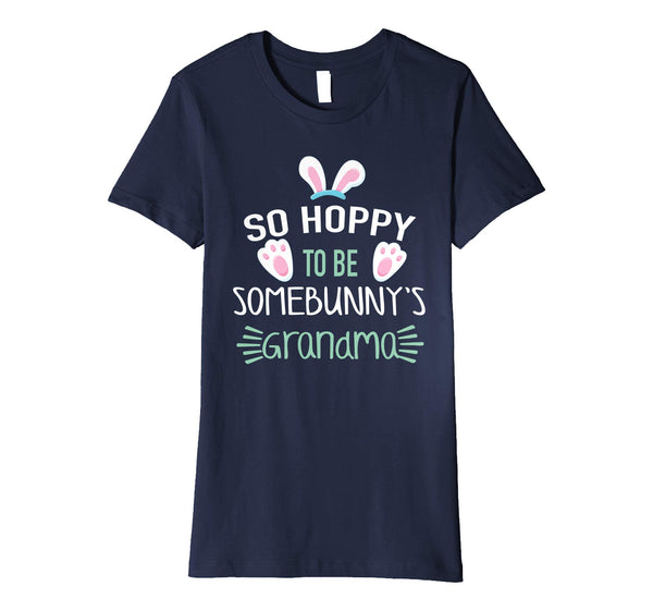 So Hoppy To Be Some Bunny's Grandma Shirt, Cute Easter Gift