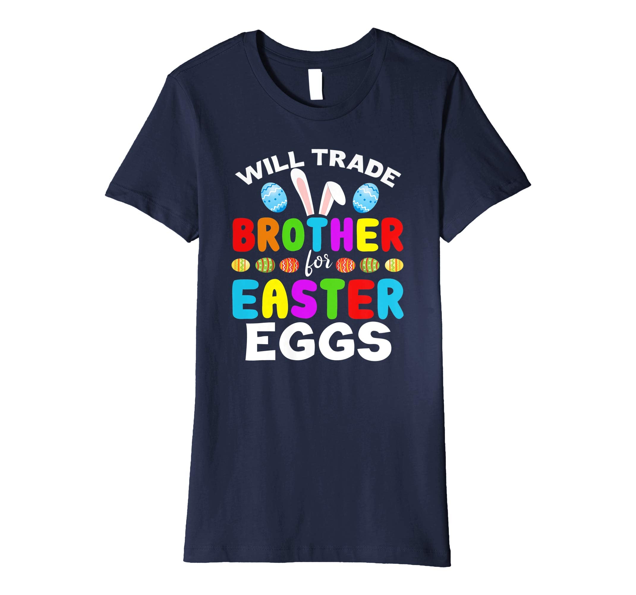 Funny Kids Easter Shirt Will Trade Brother Easter Eggs Gift