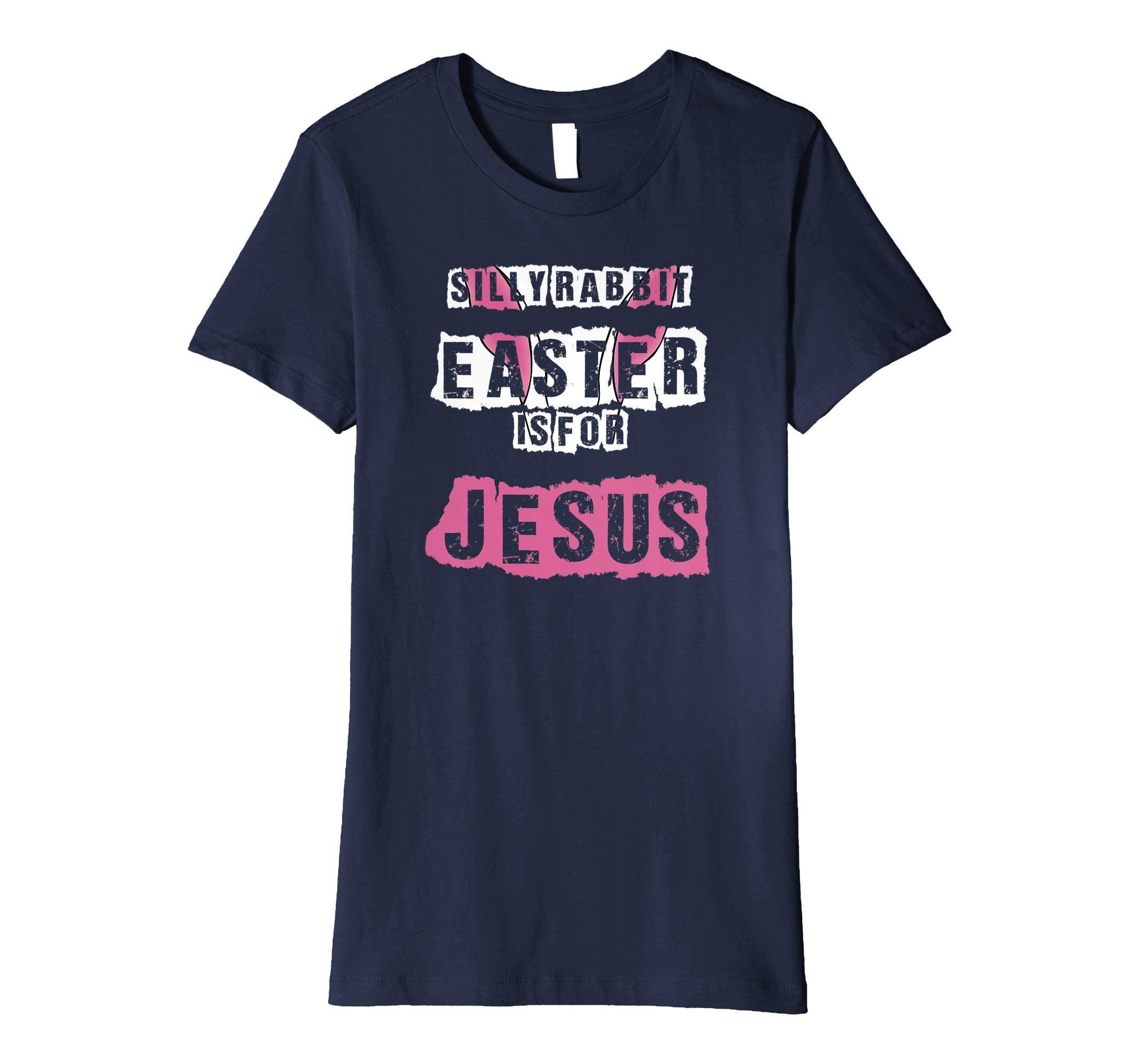 Silly Rabbit Easter Is For Jesus T-Shirt