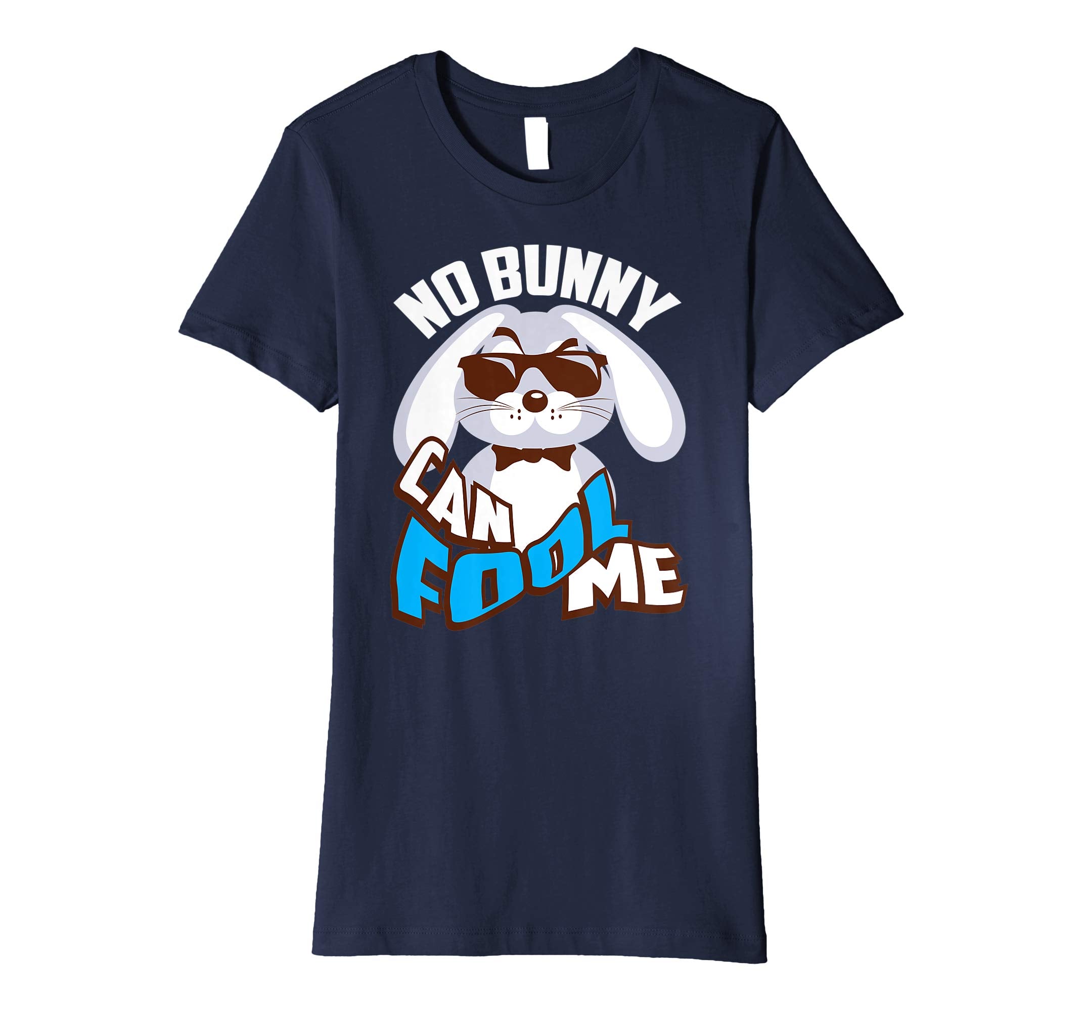 No Bunny Can Fool Me Happy Easter Shirt - Cute T-Shirt Gift