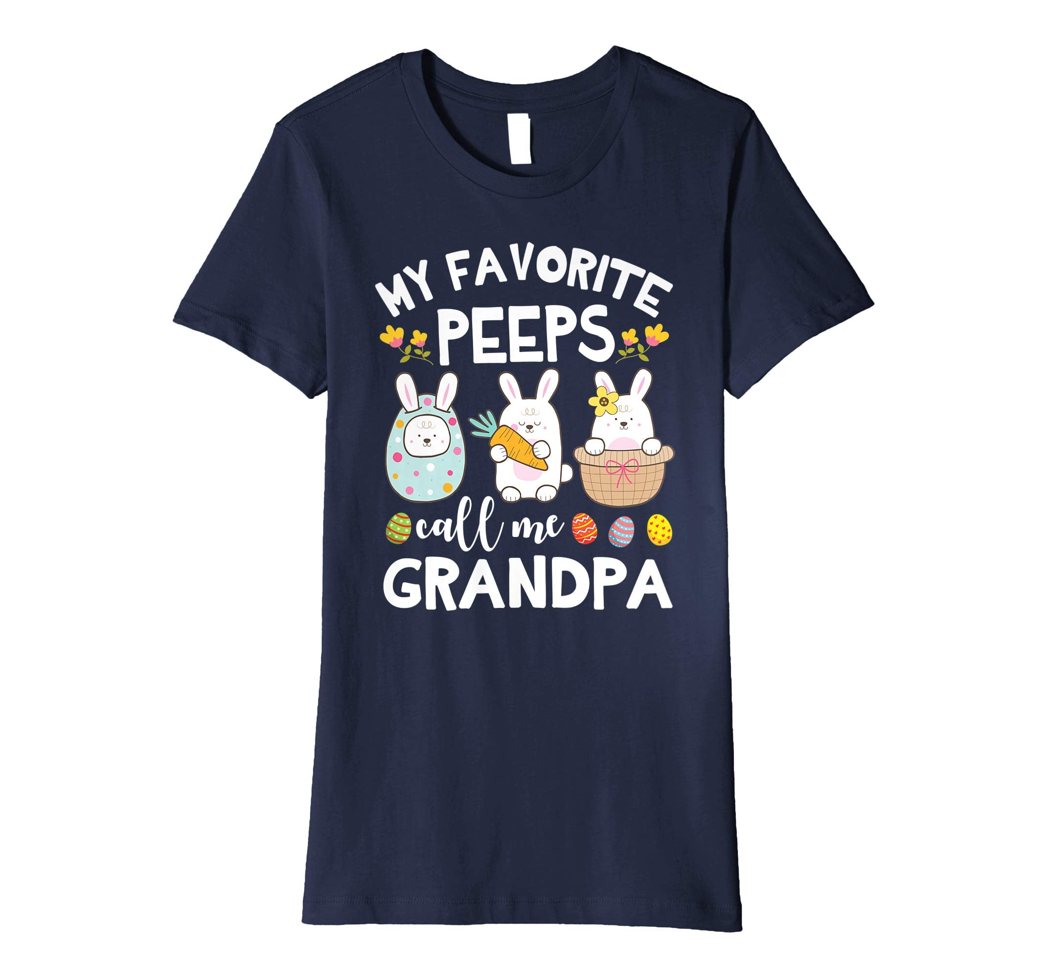 My Favorite Peeps Call Me Grandpa Bunny Happy Easter Shirt