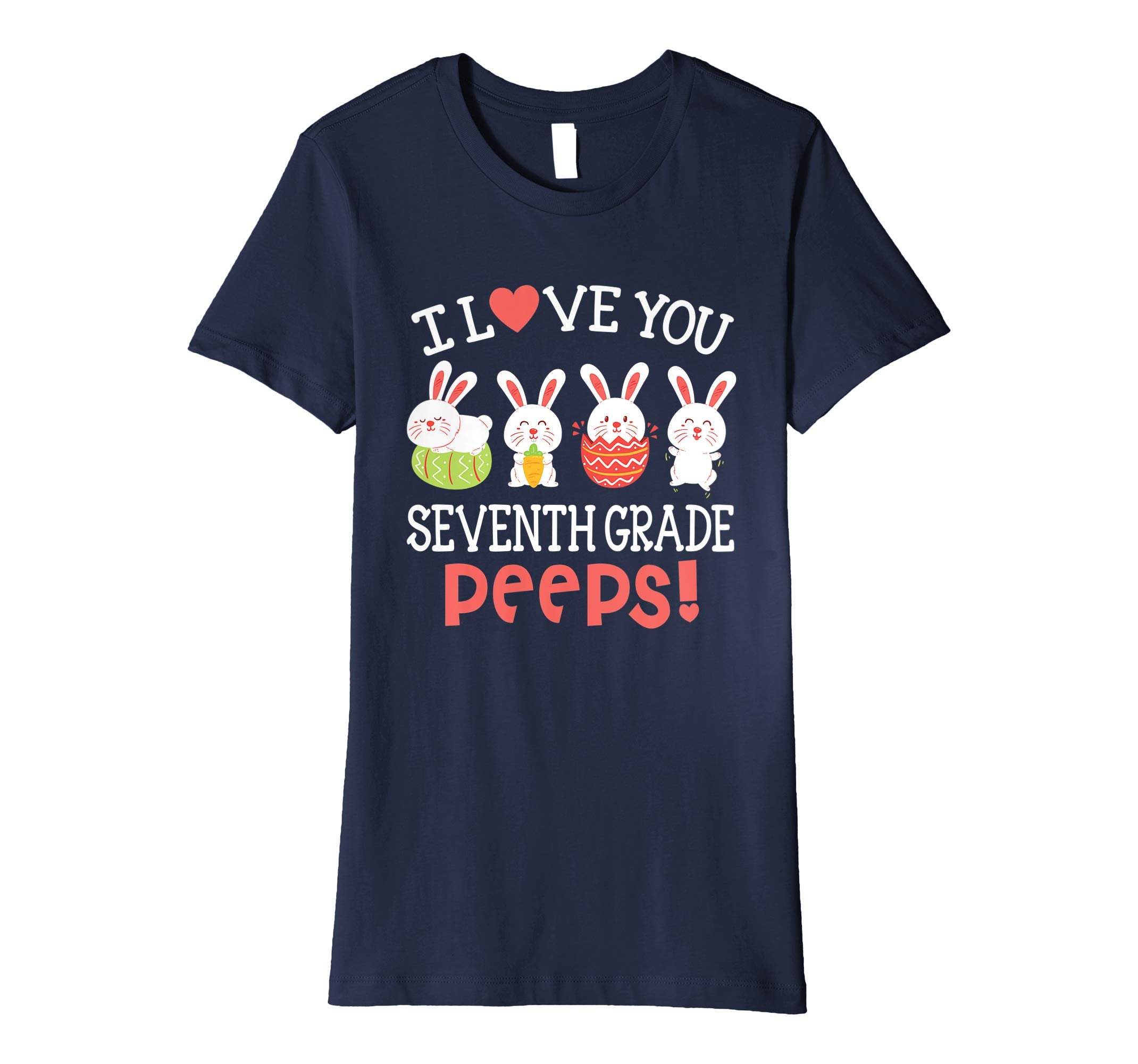 I Love You Seventh Grade Peeps Bunnies Easter Teacher Shirt