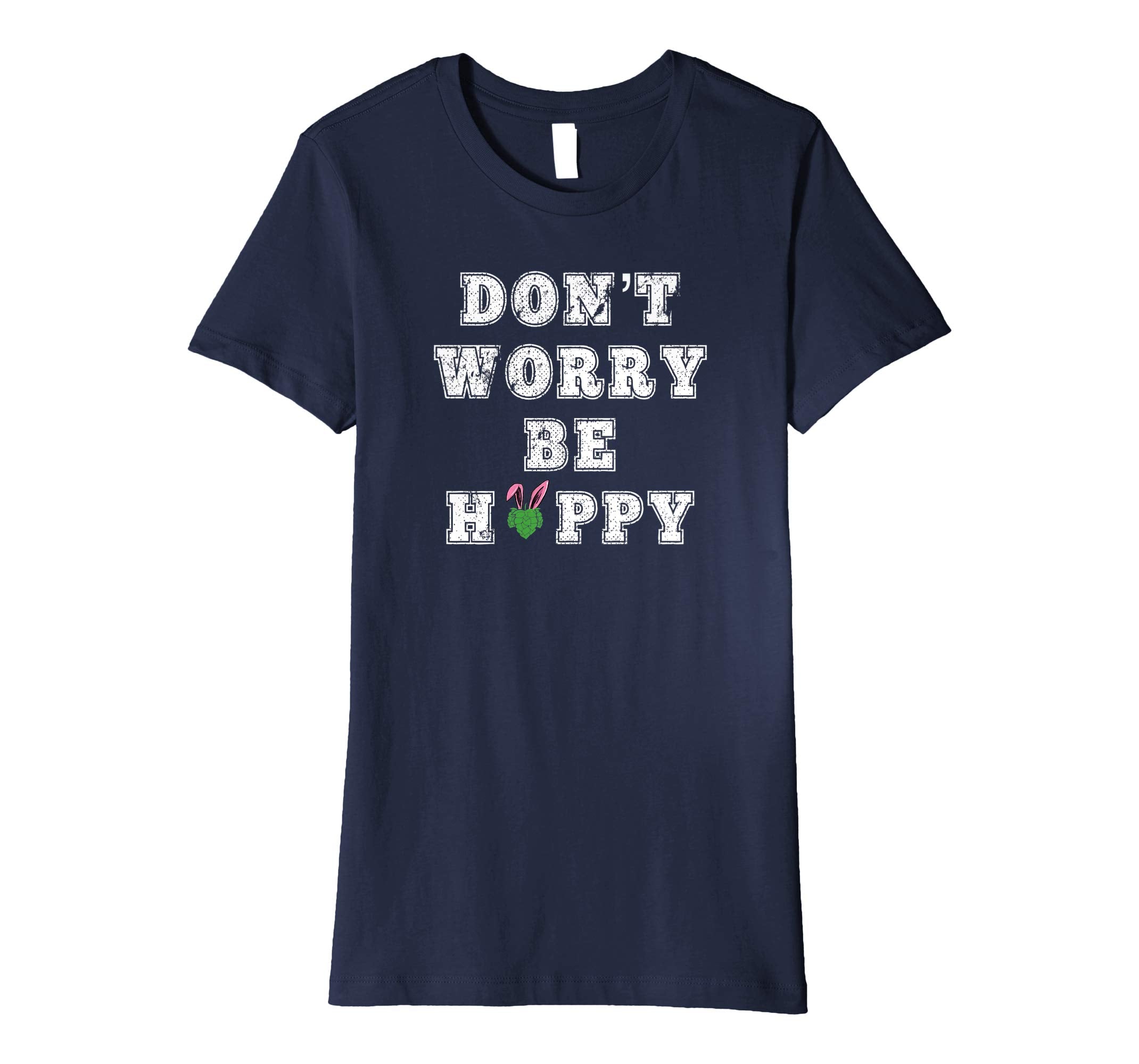 Dont Worry Be Hoppy Funny Easter Drinking Premium TShirt