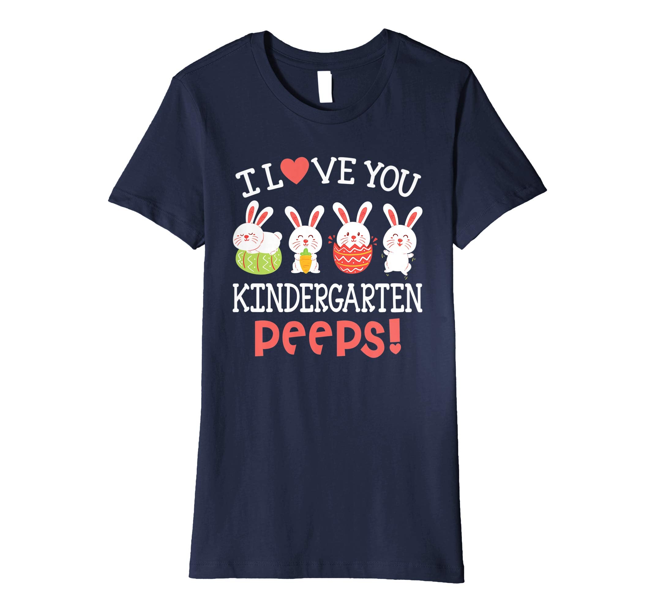 I Love You Kindergarten Peeps Bunnies Easter Teacher Shirt