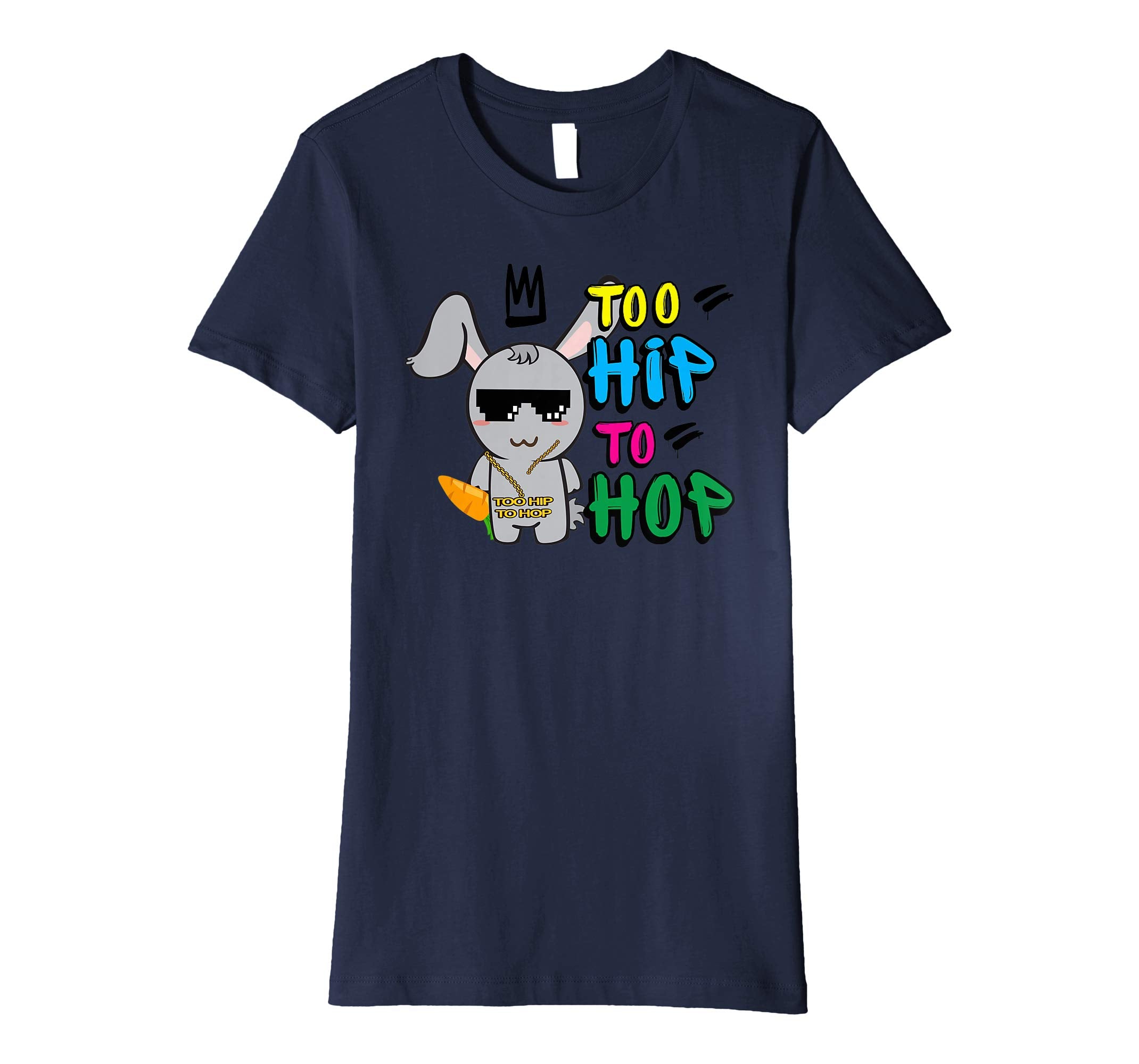 Too Hip To Hop Shirt | Funny Easter Bunny Dance Costume