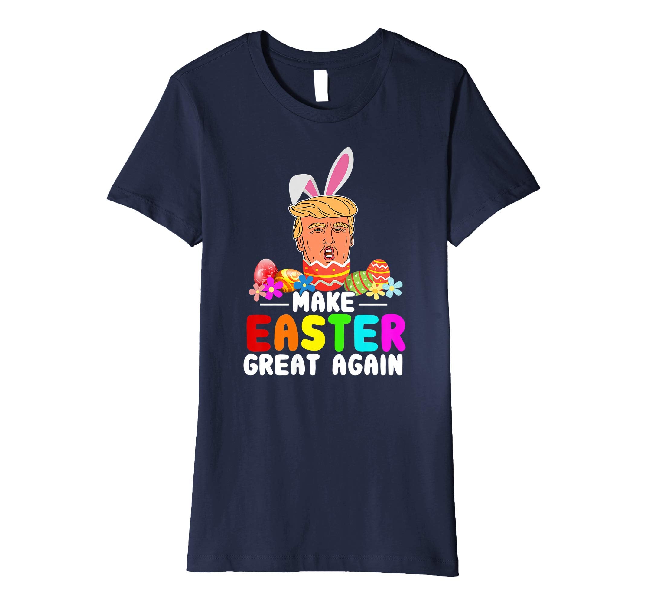 Funny Trump Make Easter Great Again T-Shirt Men Women Kids