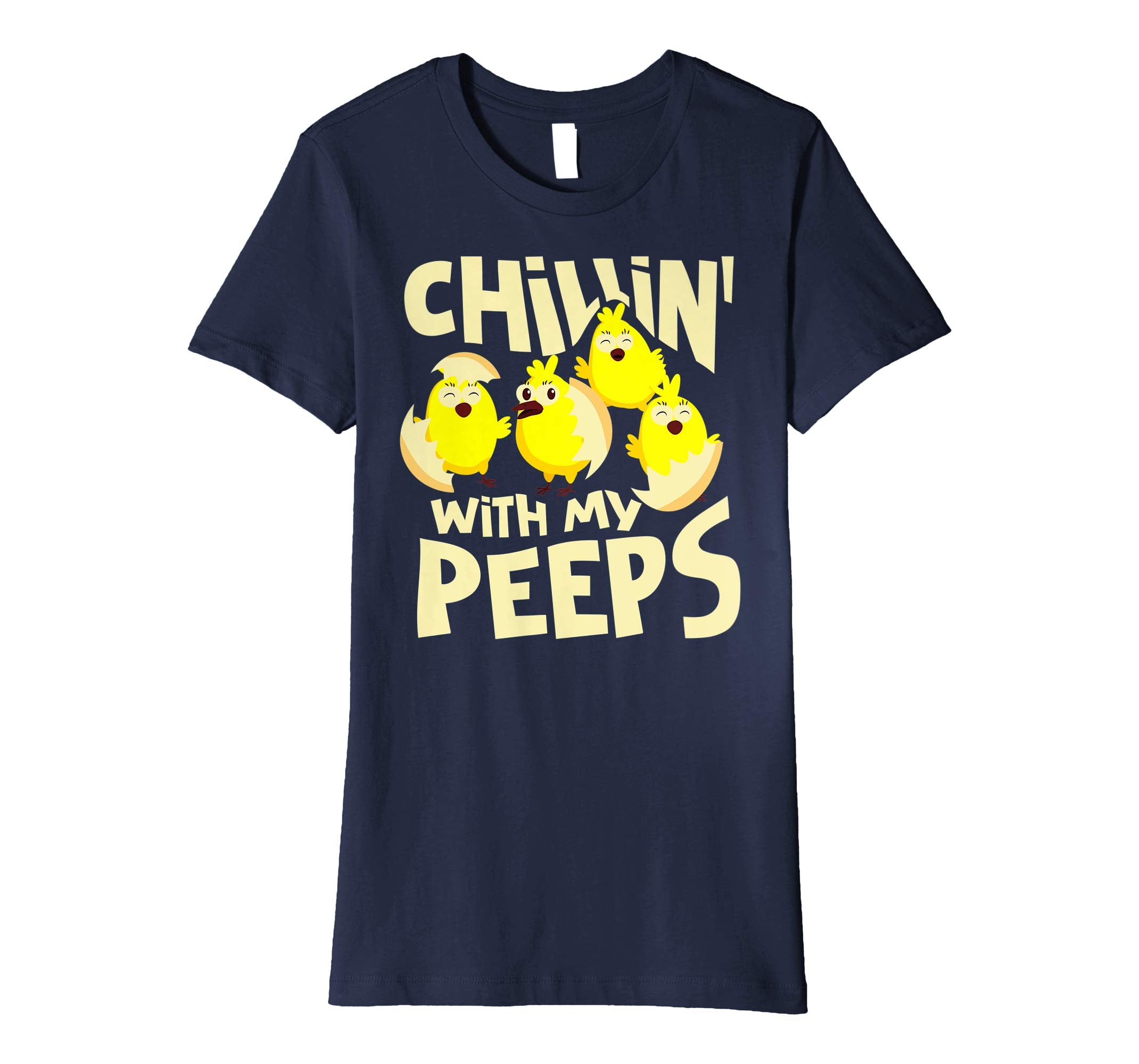 Chillin' With My Peeps Shirt | Funny Easter Chicks Gift