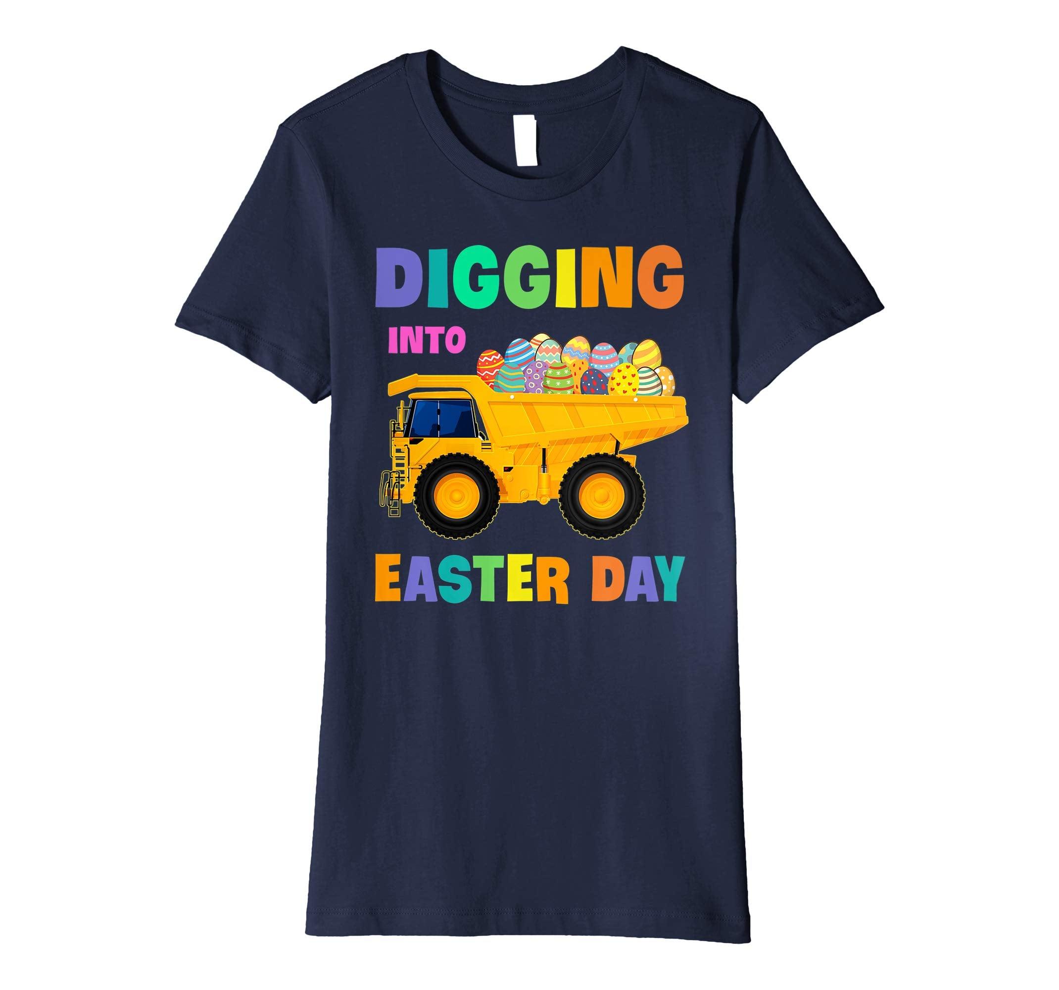 Digging Into Easter Day Egg Easter Dump Truck Lover Shirt