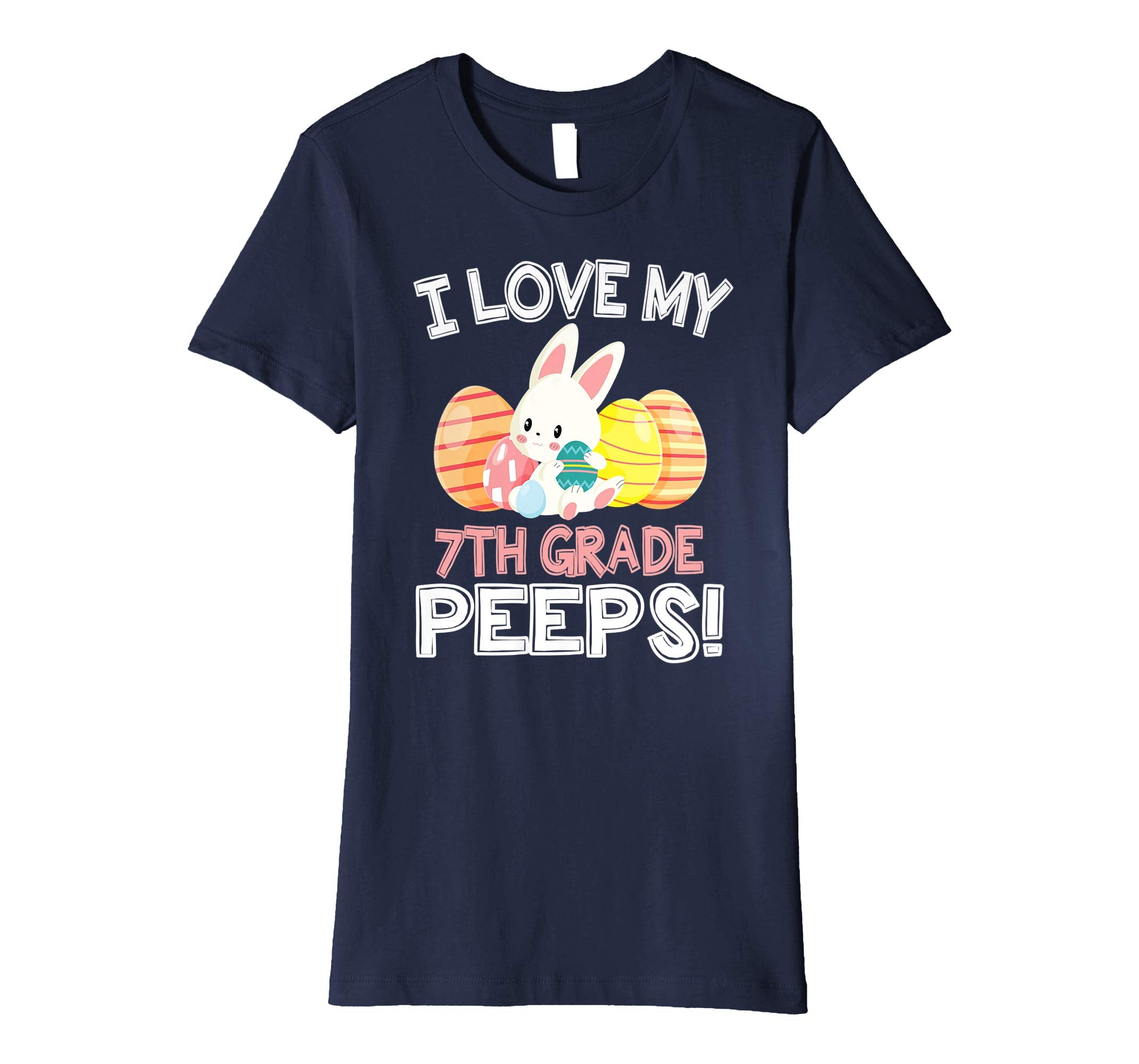 Rabbit &amp; Easter Eggs I Love My 7TH Grade Peeps Teacher Shirt