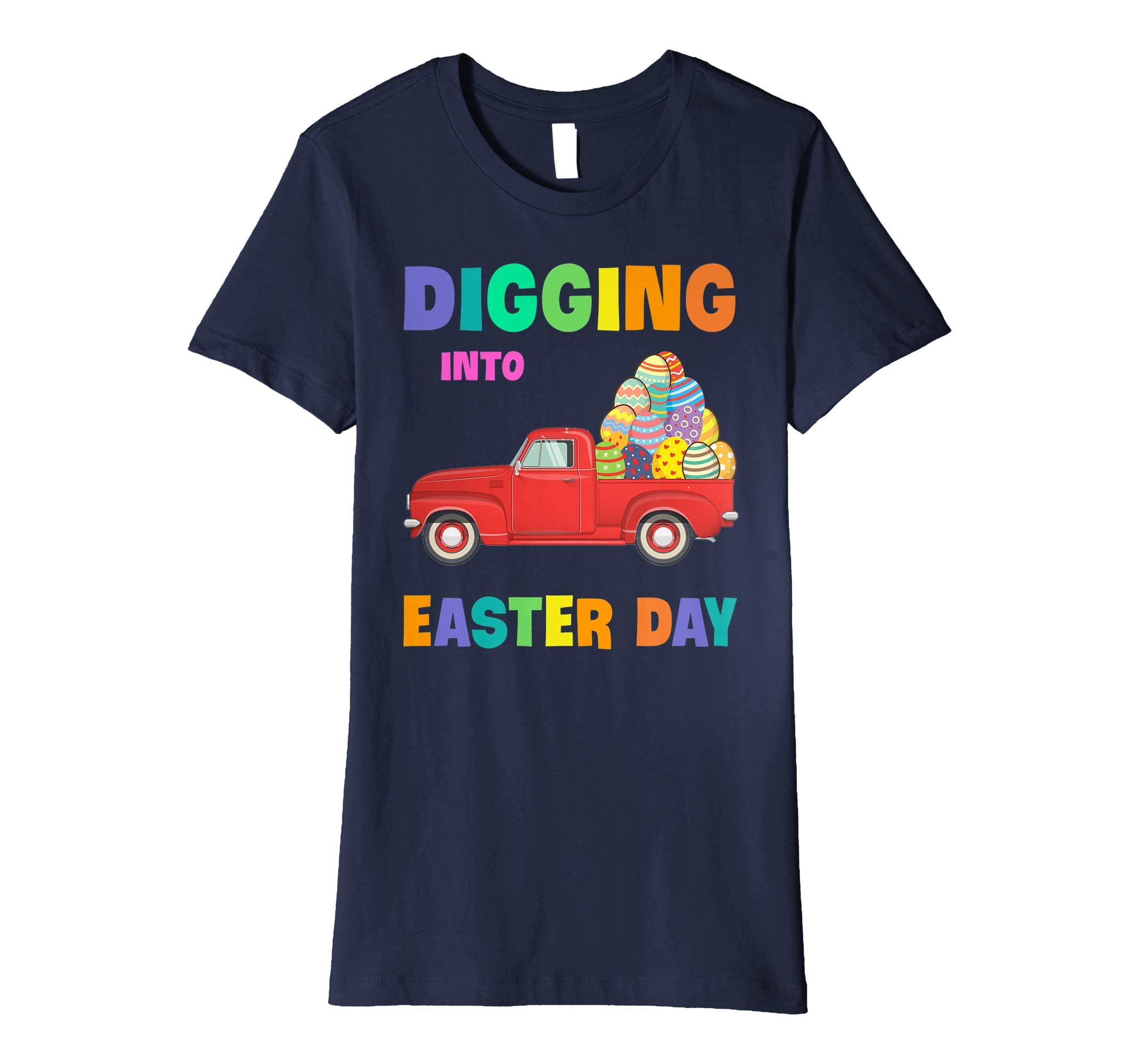 Digging Into Easter Day Egg Easter Truck Wagon Lover Shirt
