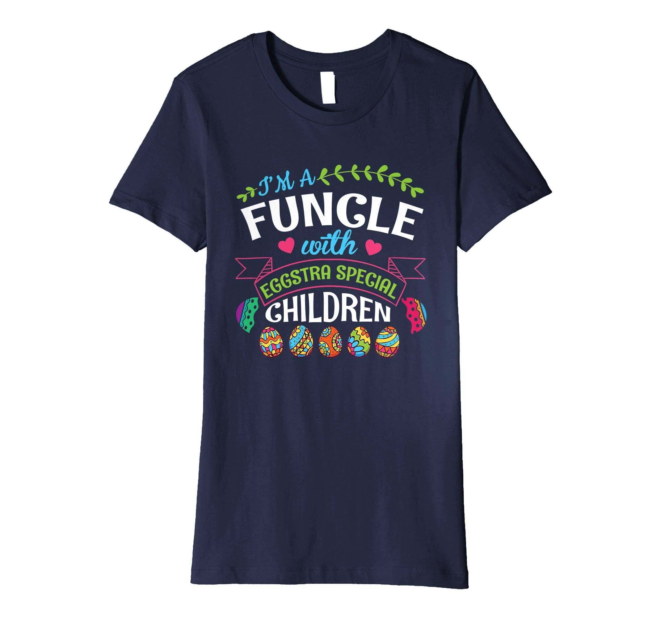 I'm A Funcle With Eggstra Special Children Easter Shirt