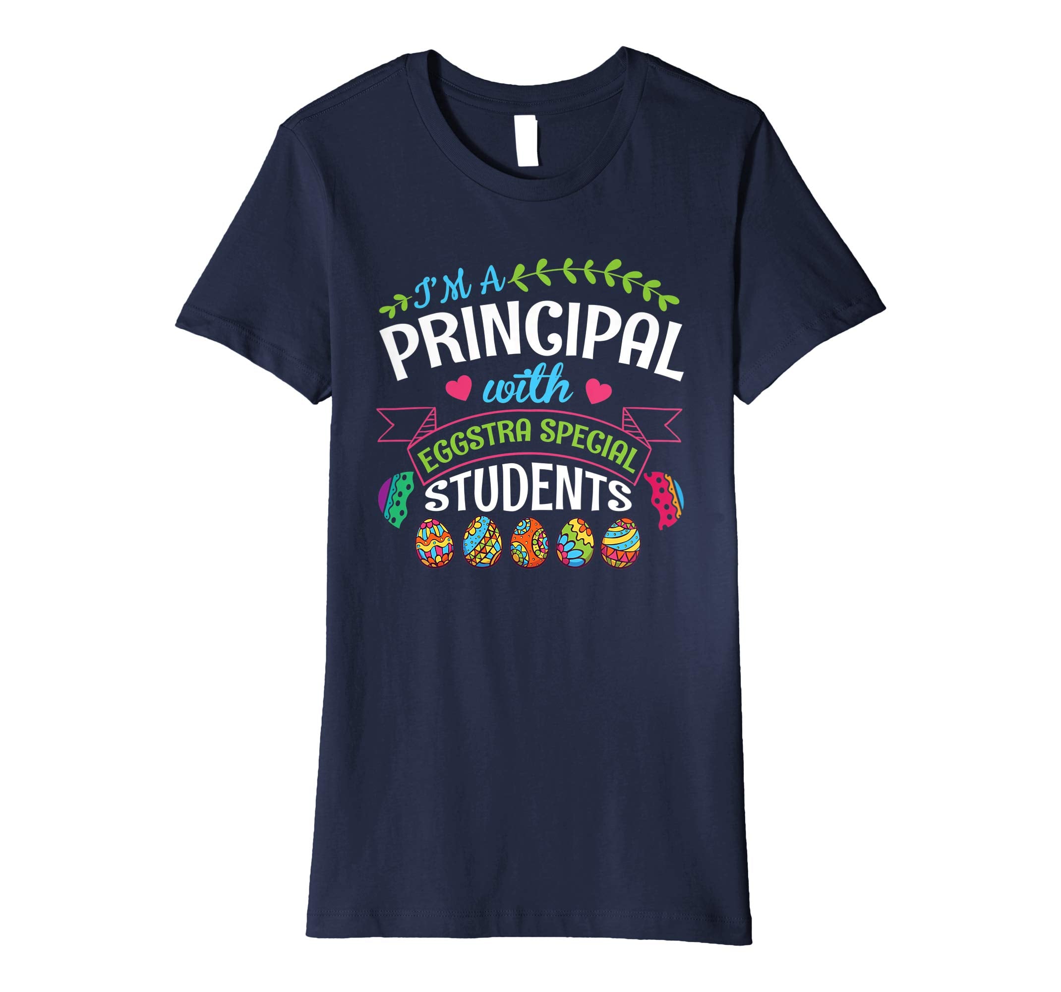 I'm A Principal With Eggstra Special Students Easter Shirt