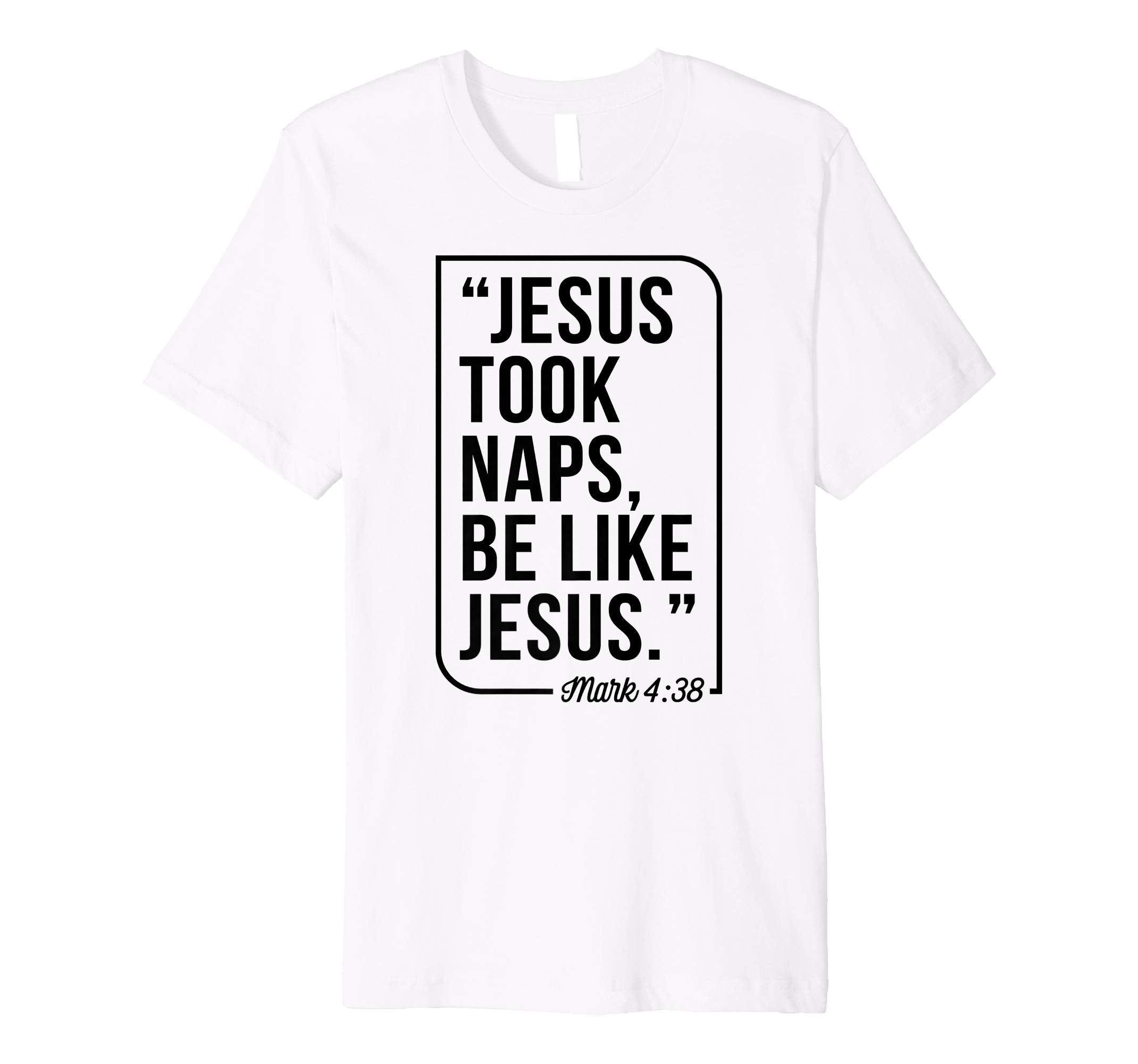 Jesus Took Naps Be Like Jesus Christian Easter Gift T-Shirt