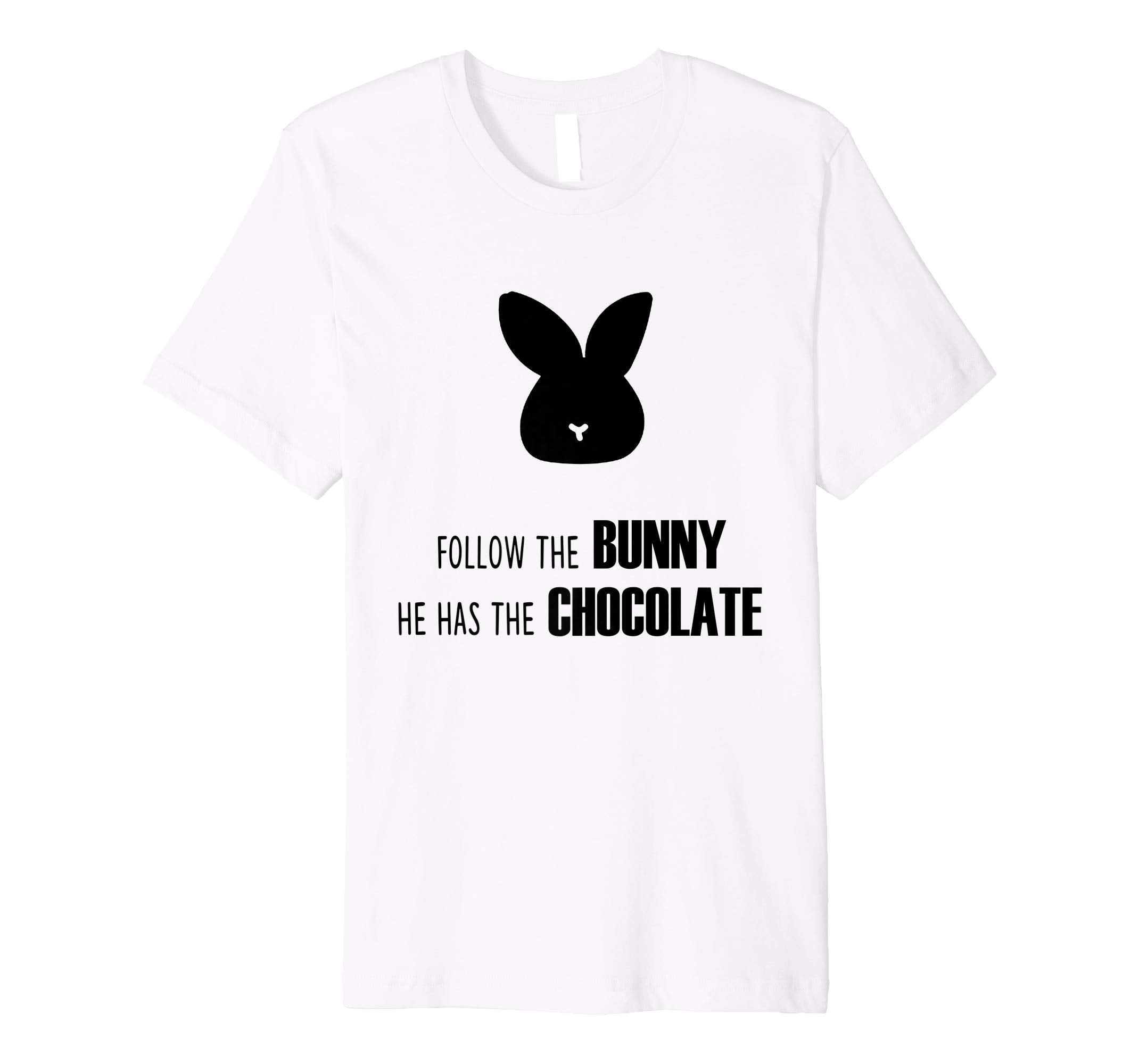 Easter day 2019 t-shirt Follow the Bunny for Chocolate