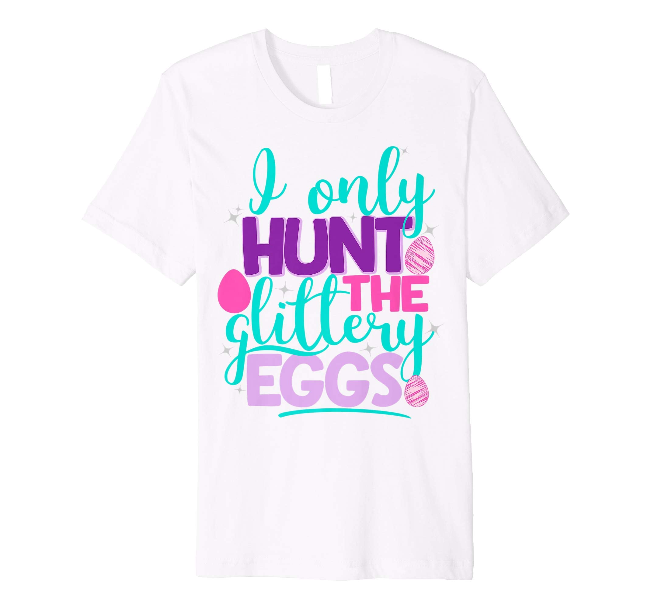 I Only Hunt The Glittery Eggs Easter Shirt Cute Kids Girls