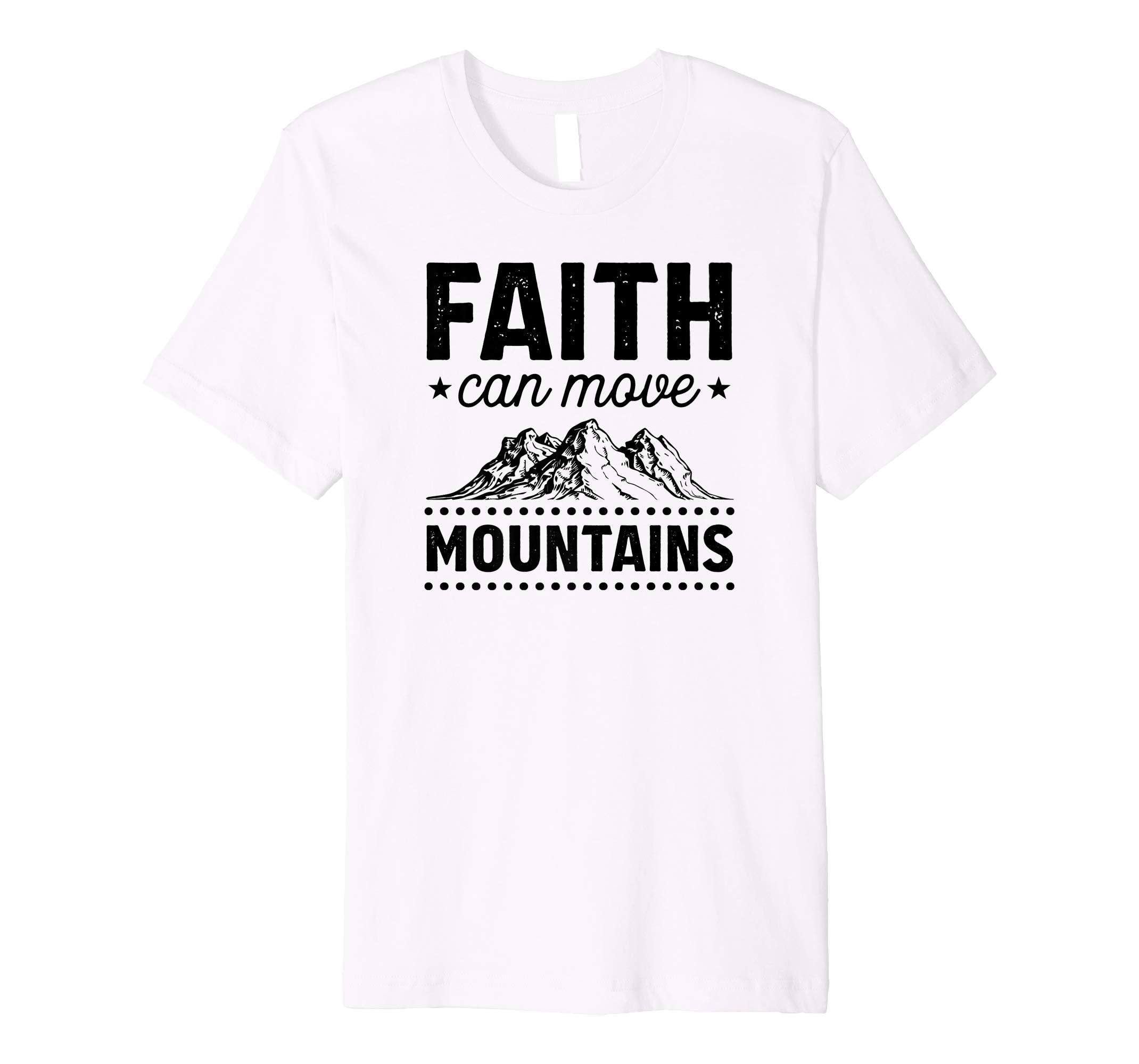 Faith Can Move Mountains Christian Easter Bible Gift T-Shirt