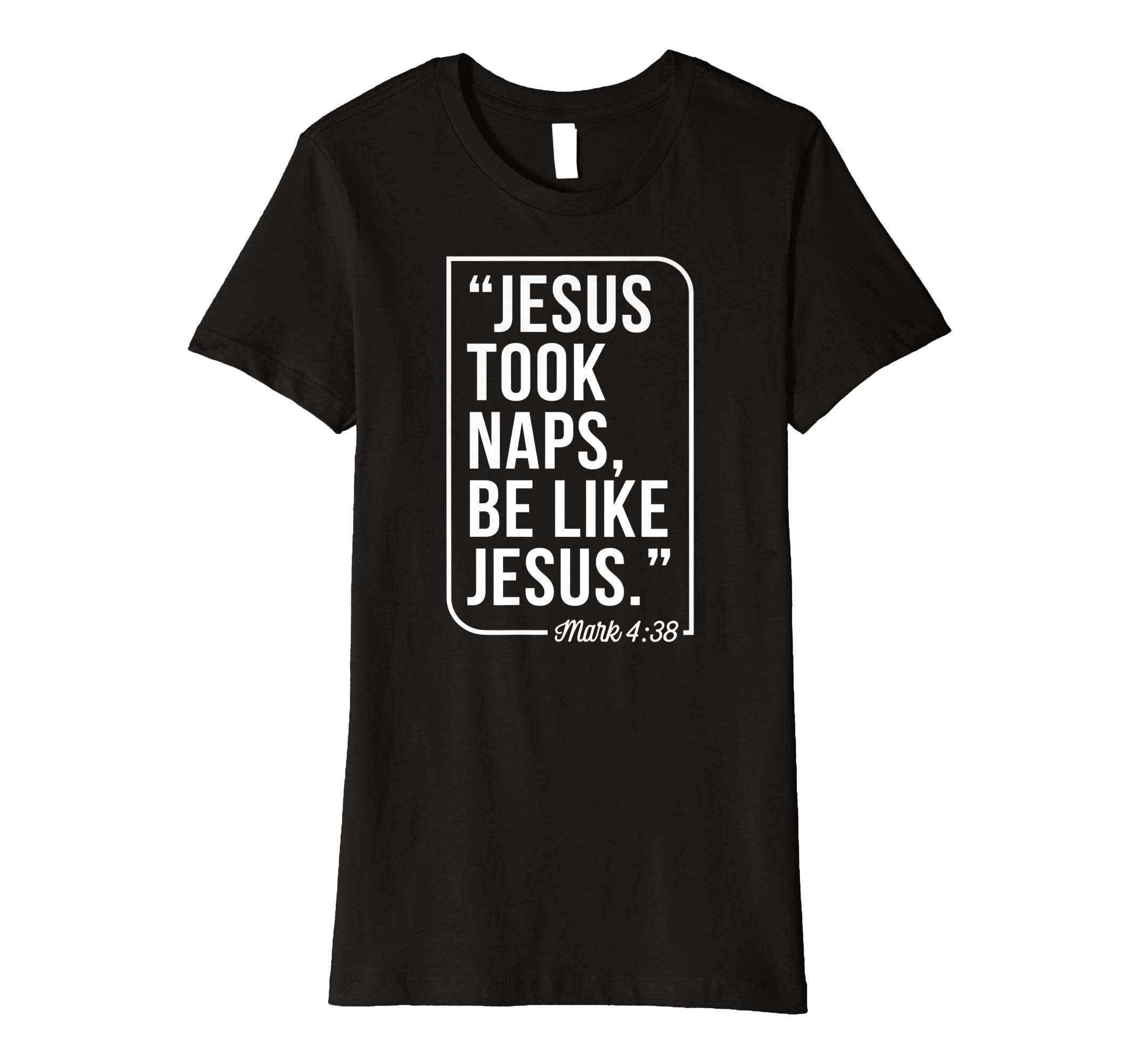 Jesus Took Naps Be Like Jesus Christian Easter Gift T-Shirt