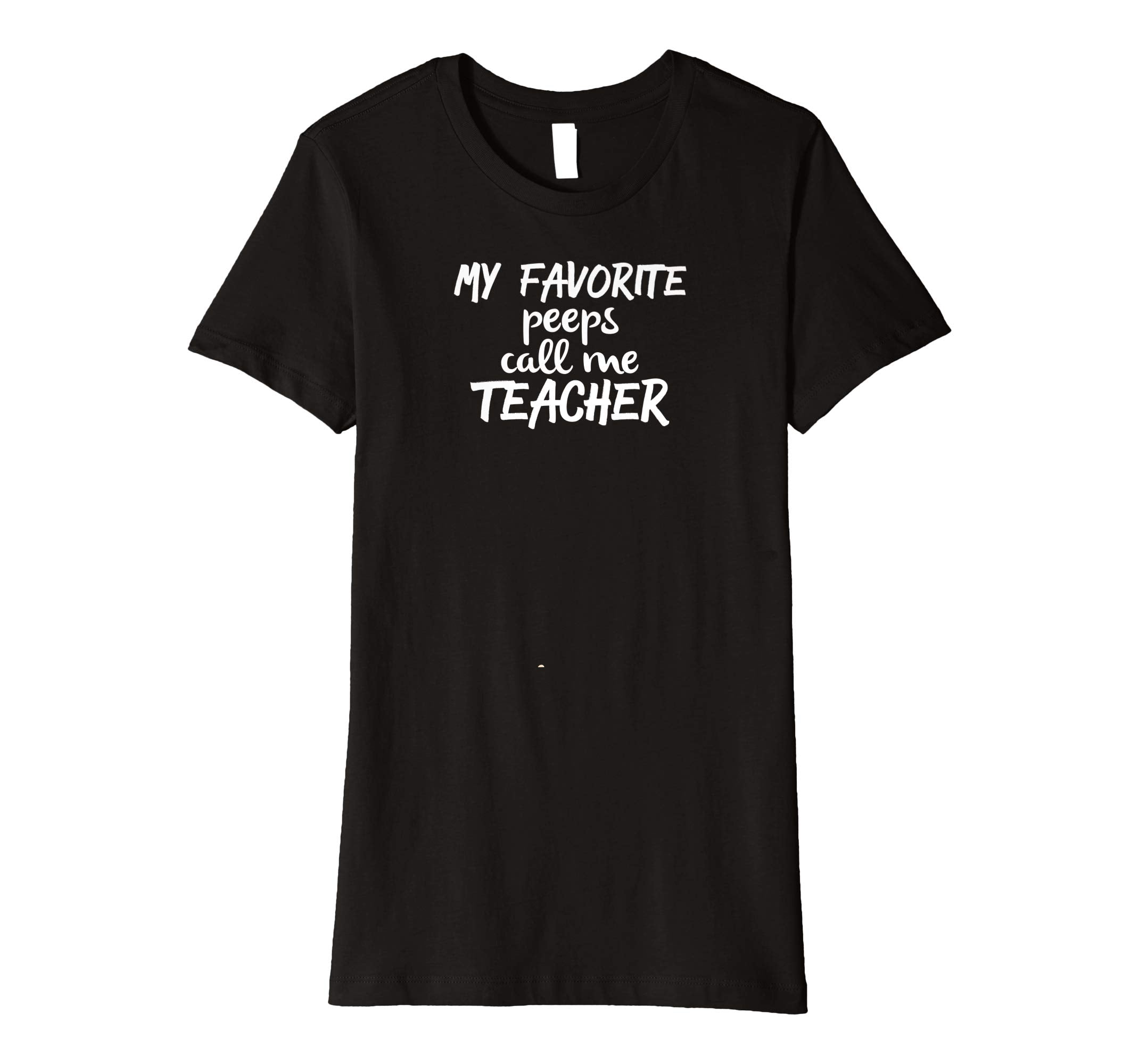 My Favortie Peeps Call Me Teacher, teacher Easter t-Shirt