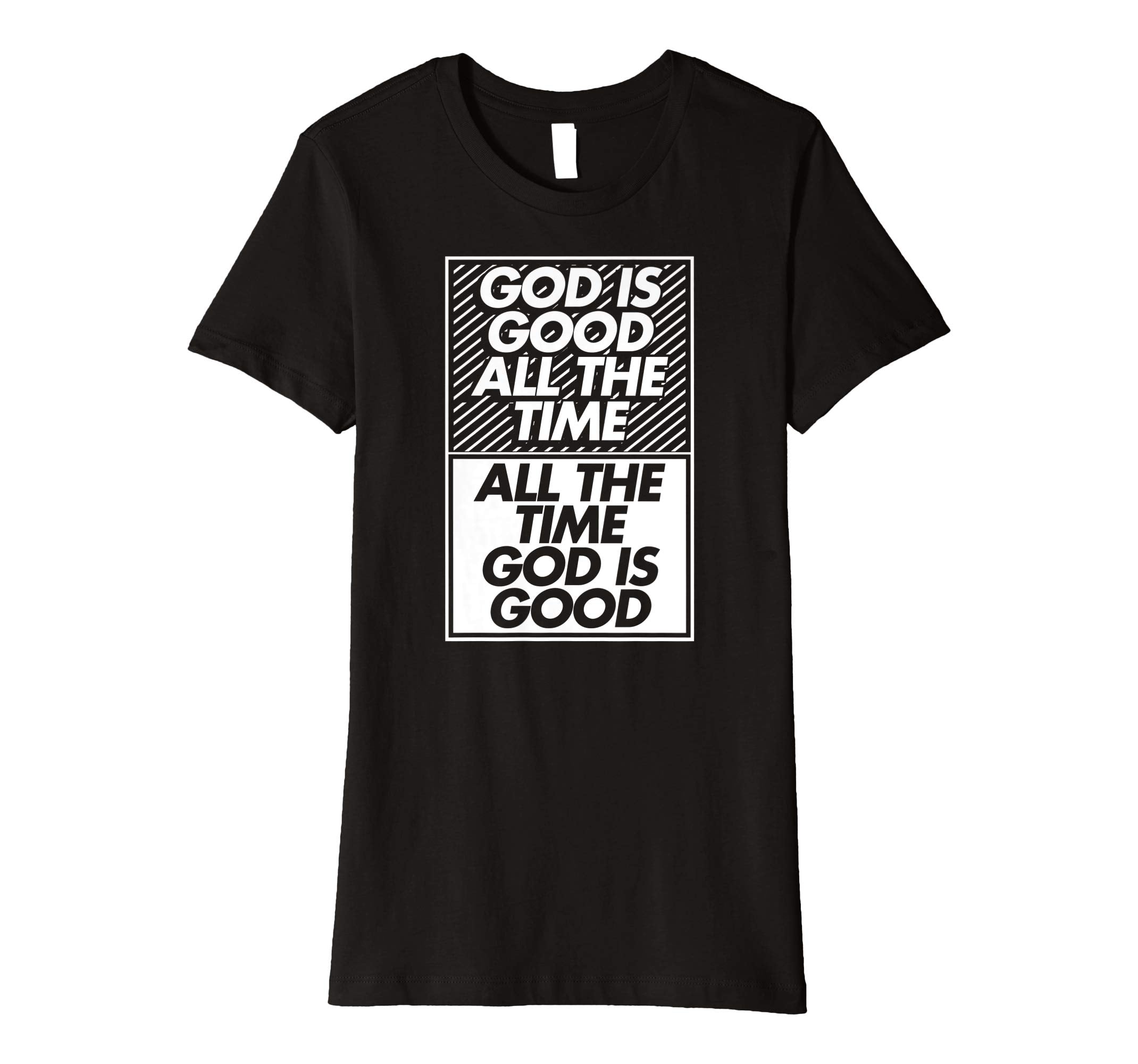 God Is Good All The Time Christian Easter Bible Gift T-Shirt