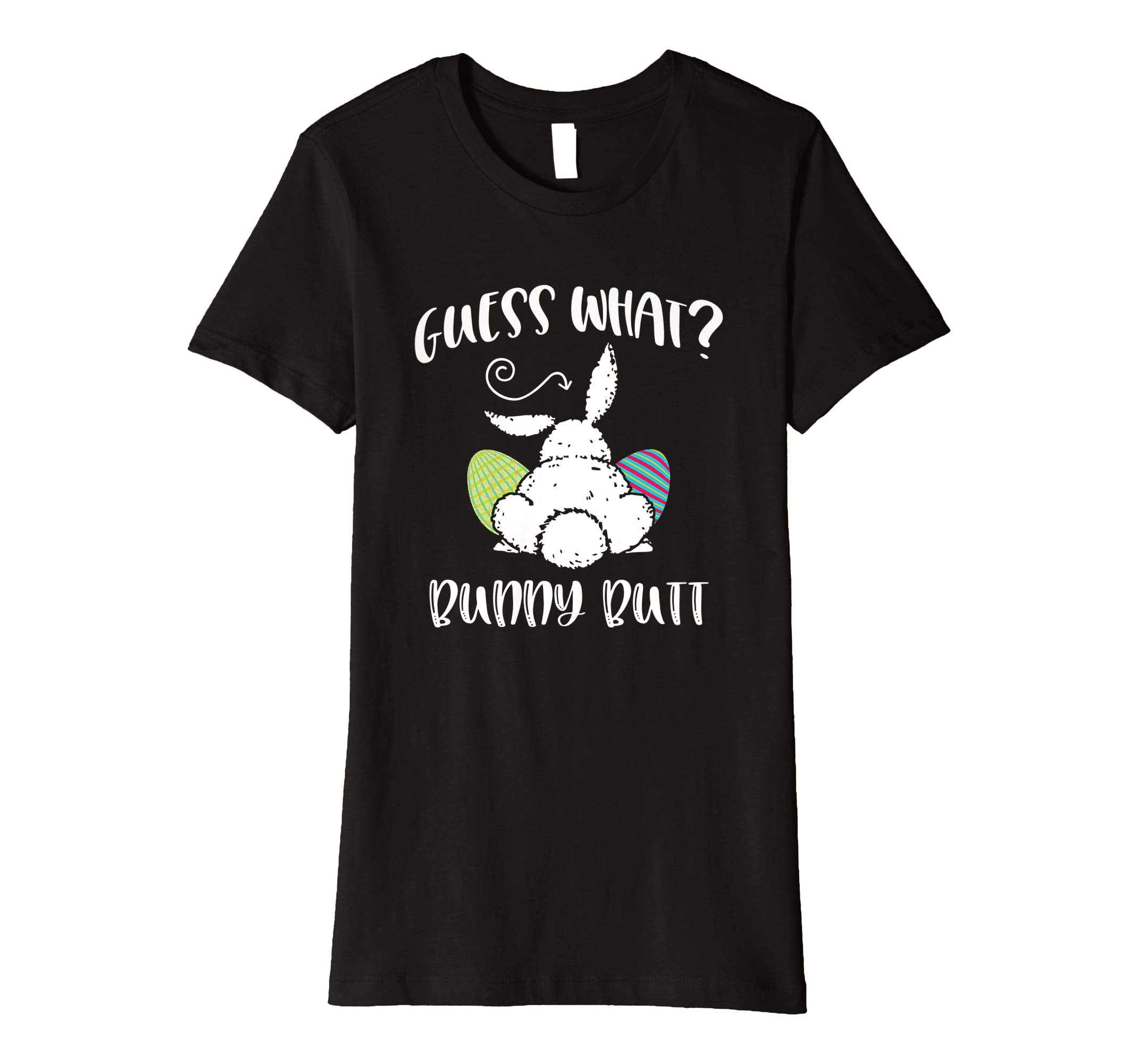 Guess What Bunny Butt Funny Easter Gift Shirt