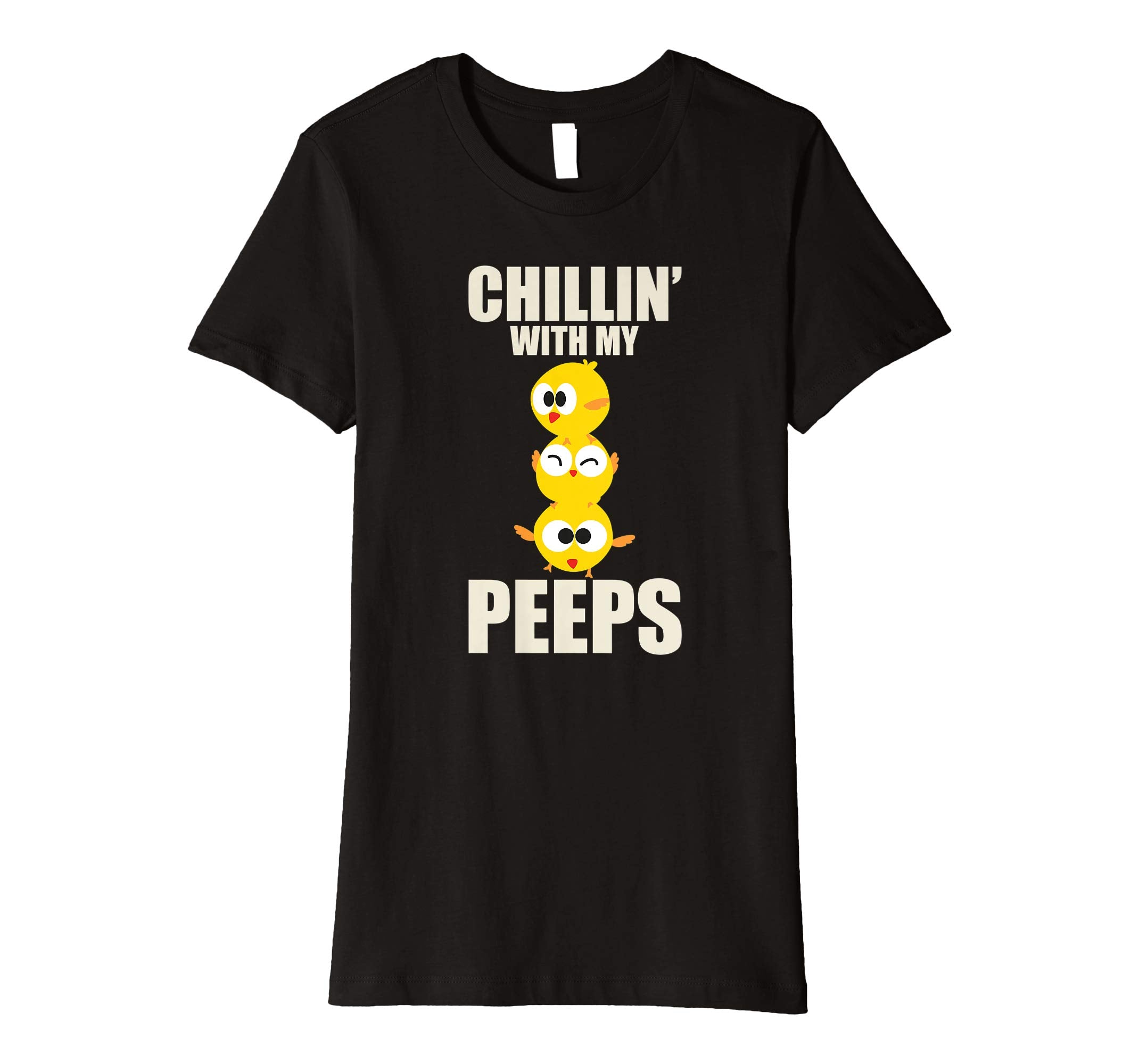 Chillin' With My Peeps Shirt | Funny Easter Chicks Gift