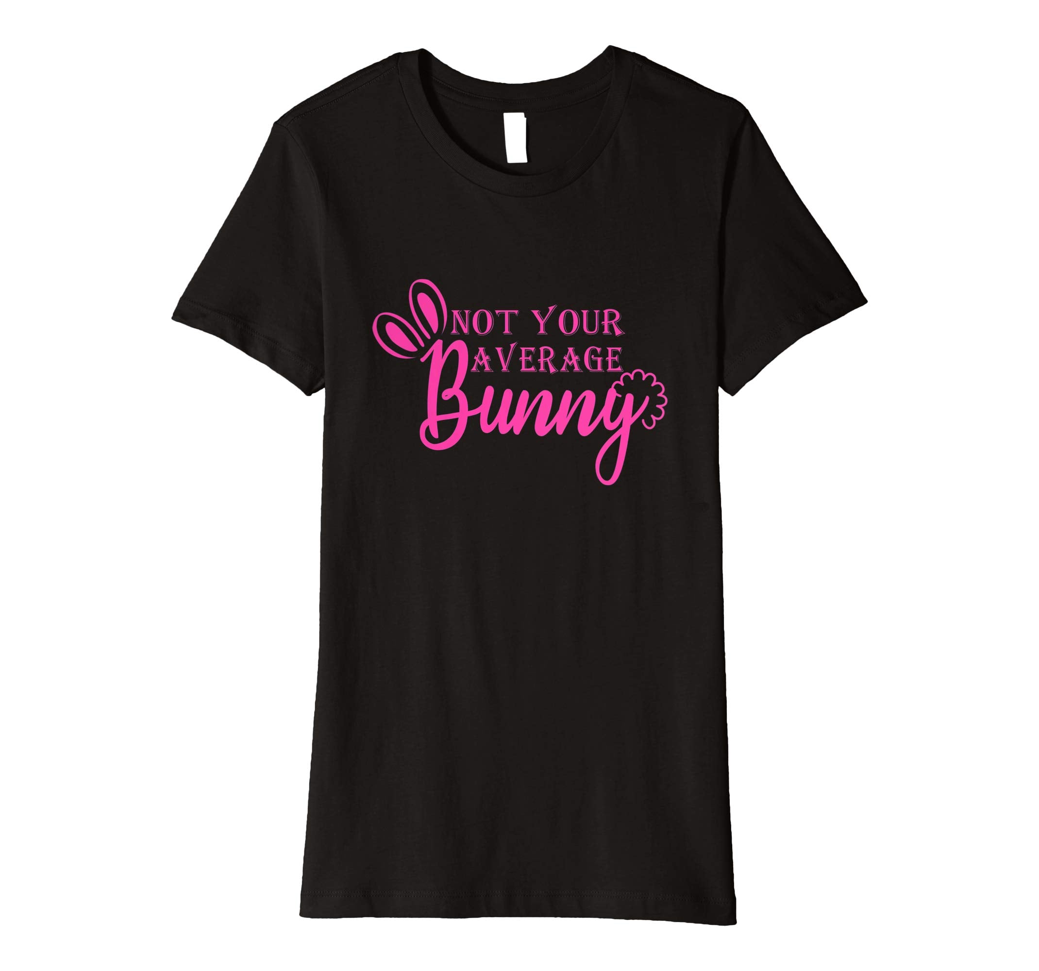 Not Your Average Bunny Easter day 2019 t-shirt