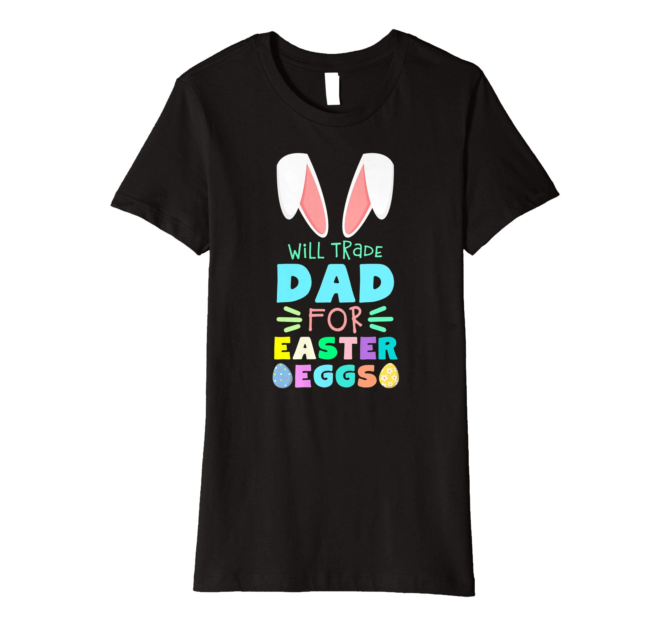 Will Trade Dad For Eggs Happy Easter Kids Boys Girls T Shirt
