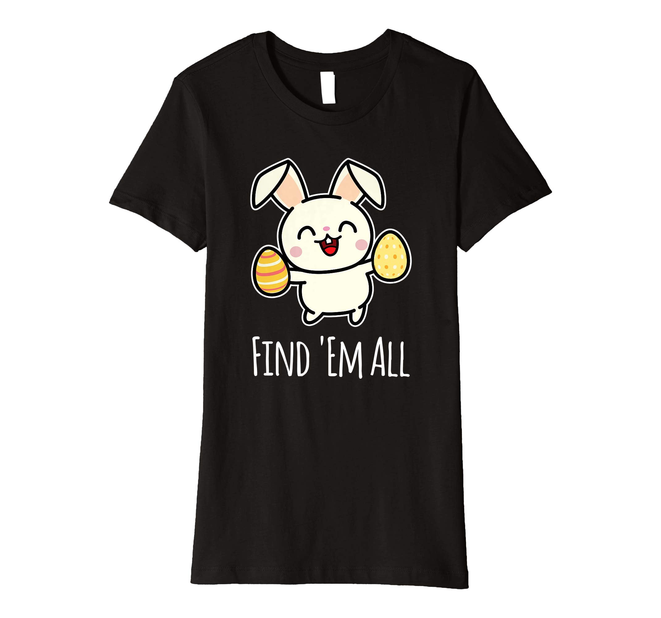 Find 'Em All T Shirt Easter Bunny Easter Egg Hunt