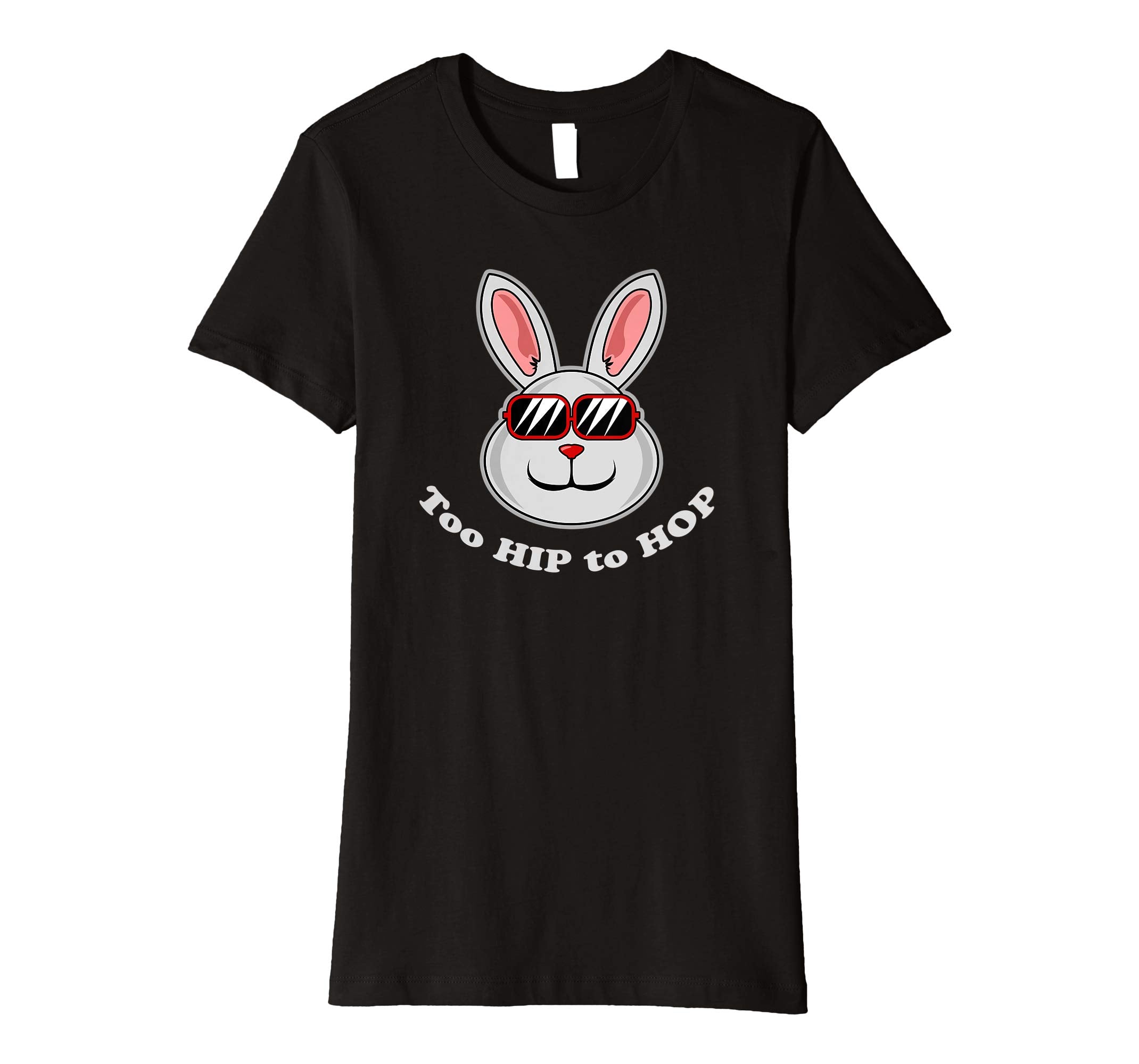 Too Hip To Hop Shirt | Funny Easter Bunny Dance Costume