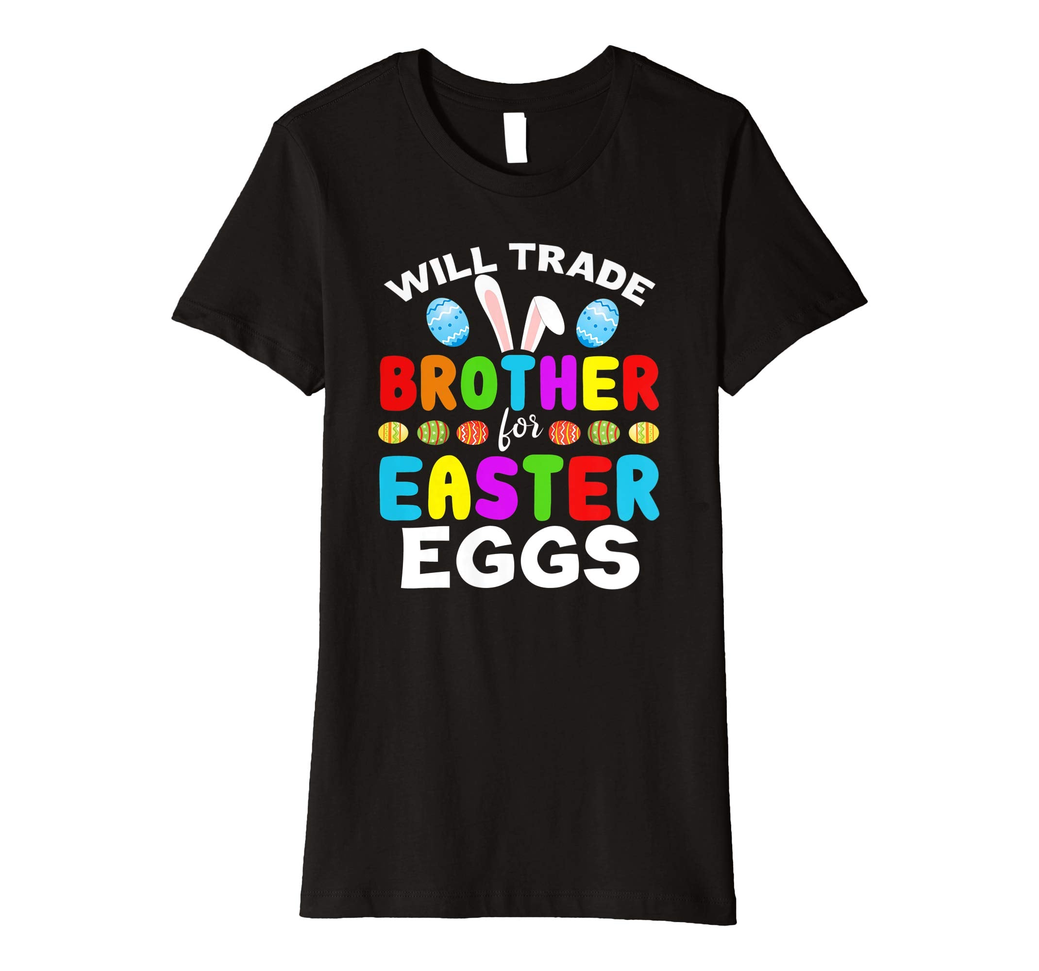 Funny Kids Easter Shirt Will Trade Brother Easter Eggs Gift