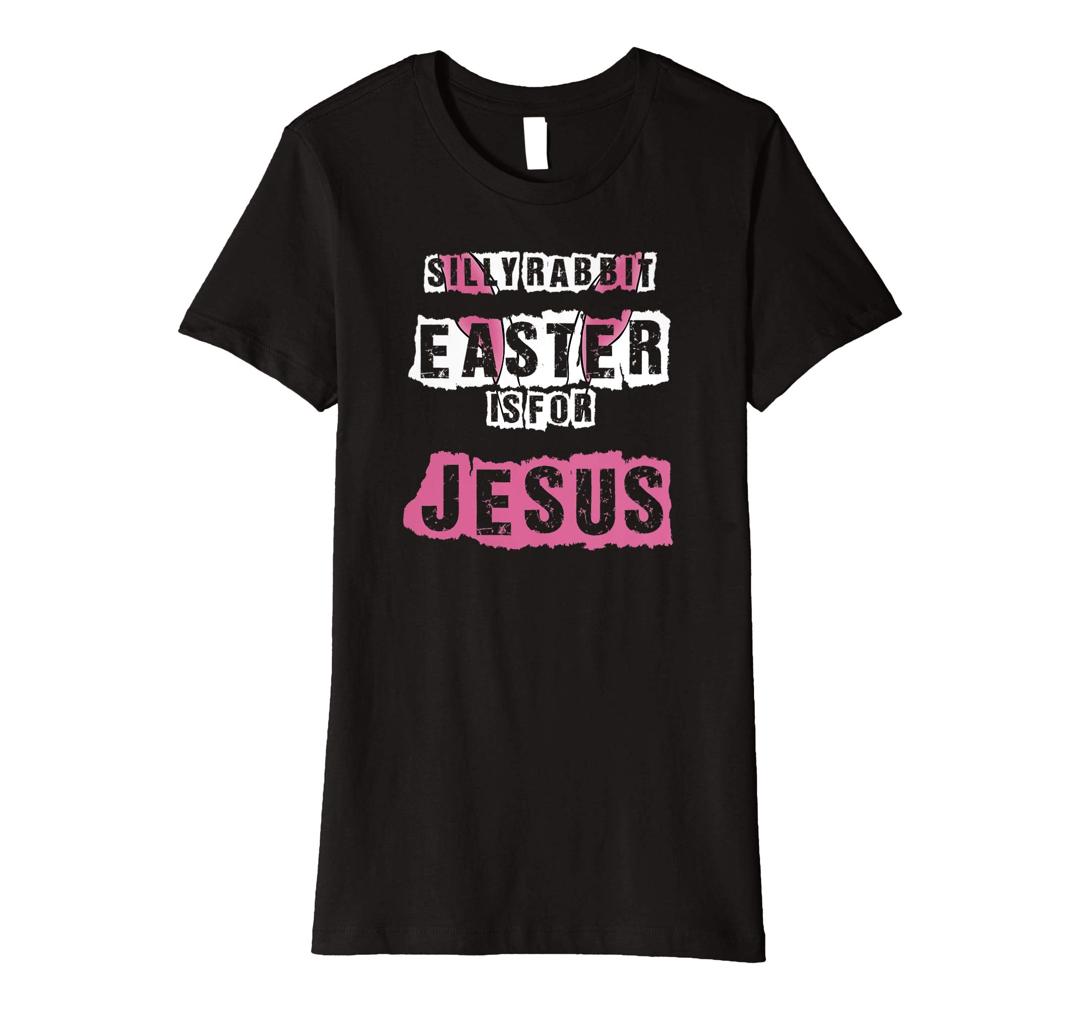 Silly Rabbit Easter Is For Jesus T-Shirt