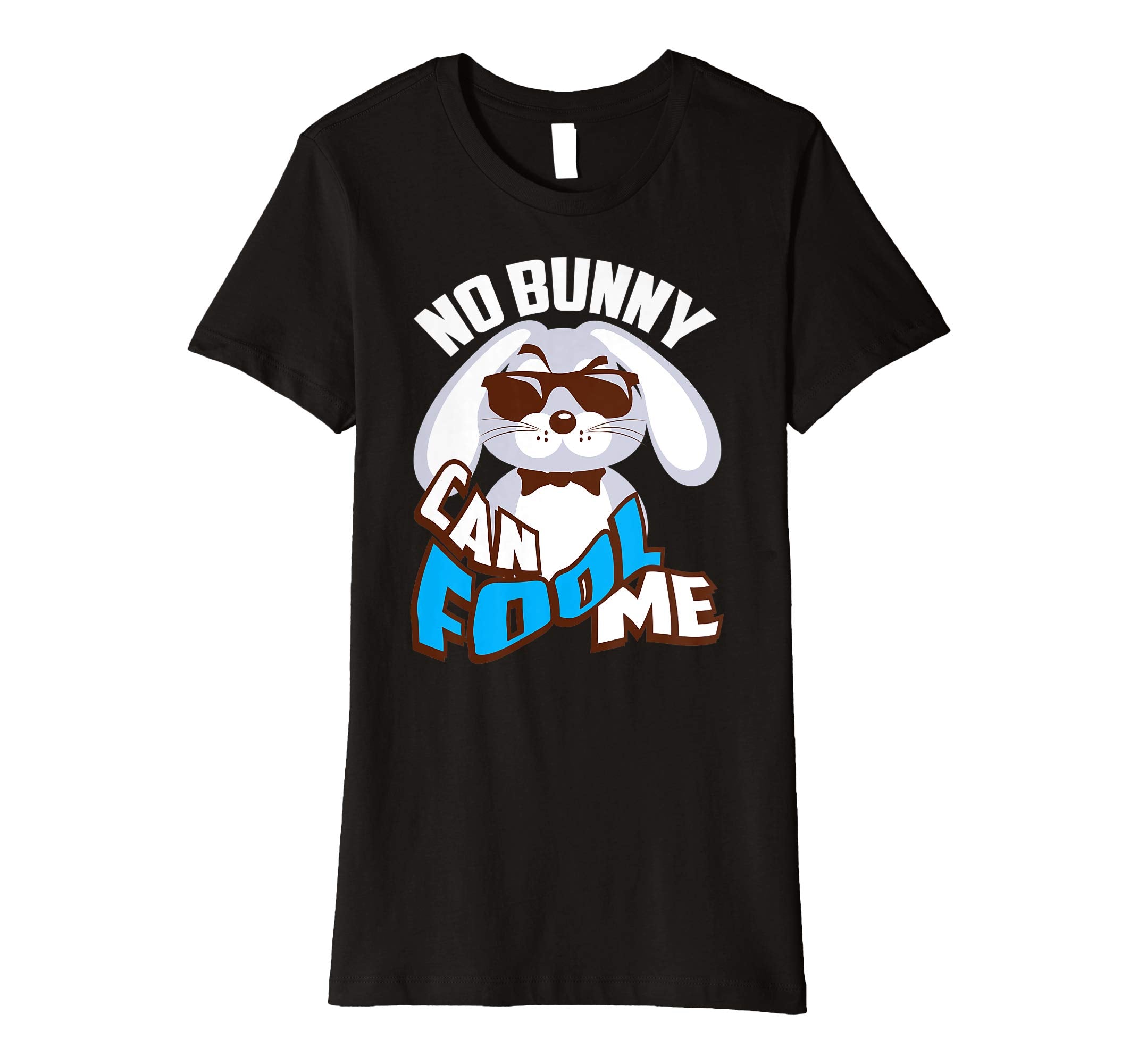 No Bunny Can Fool Me Happy Easter Shirt - Cute T-Shirt Gift