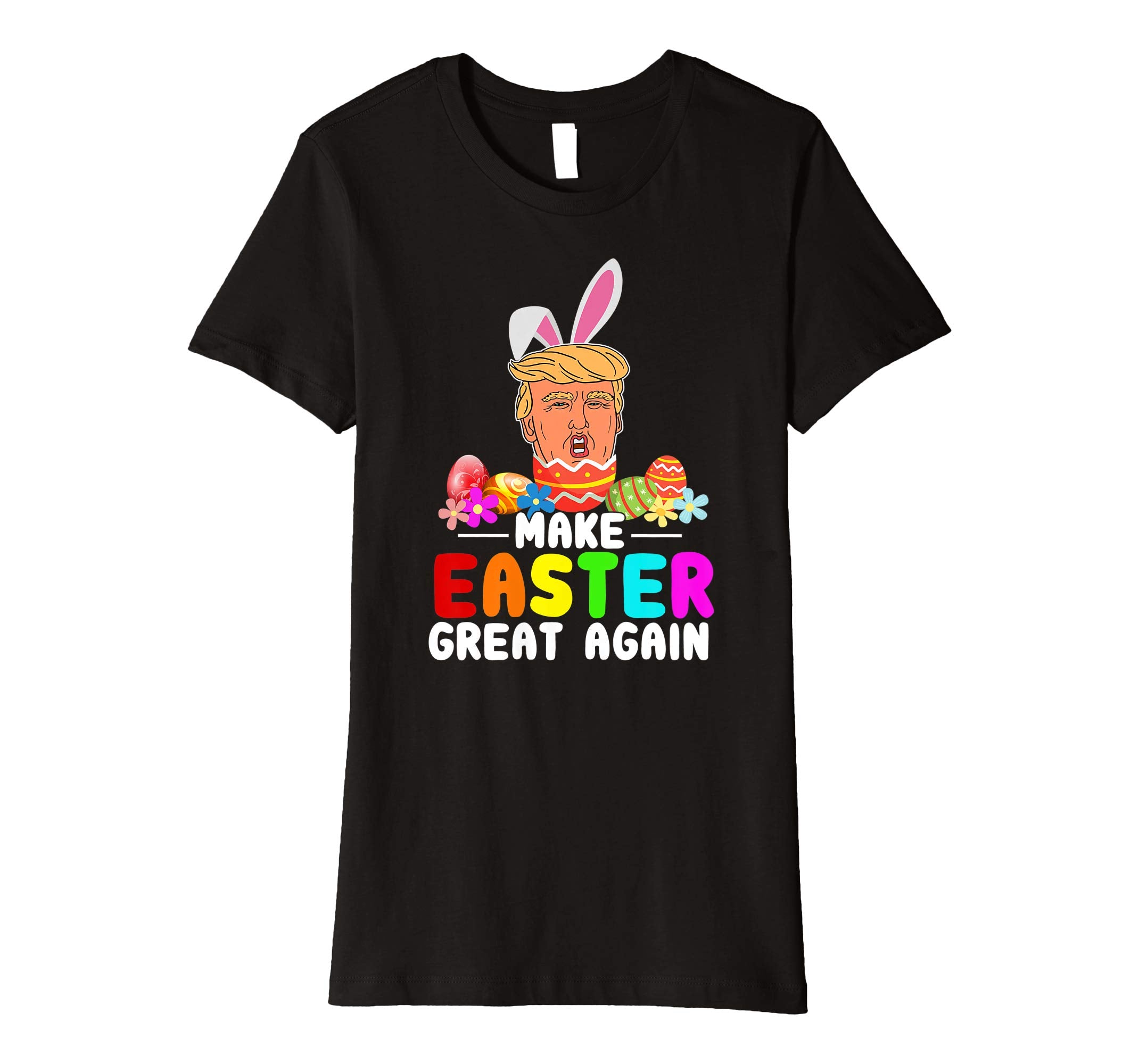 Funny Trump Make Easter Great Again T-Shirt Men Women Kids