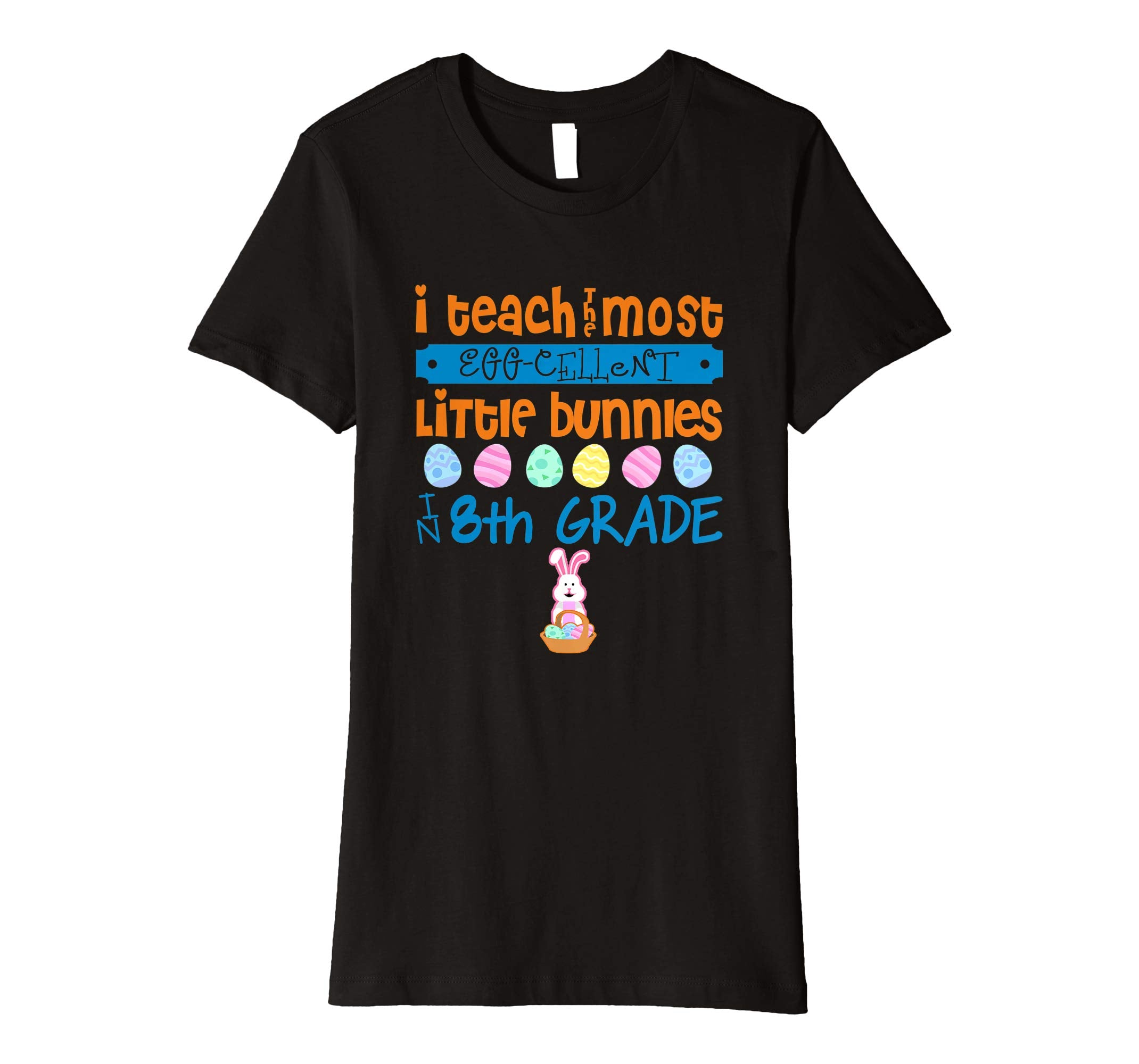 Easter Egg Shirt - 8th Grade Teachers Bunny Gift