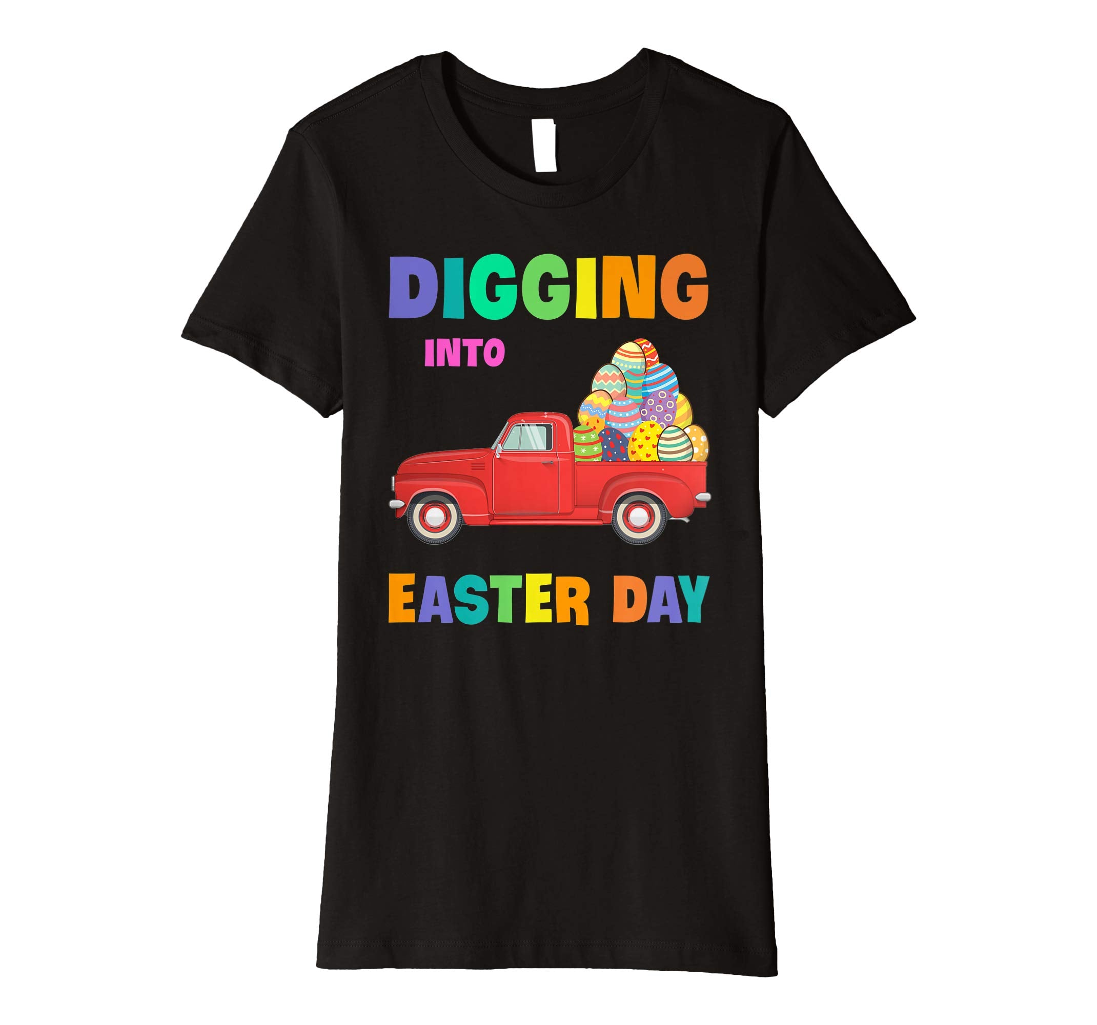 Digging Into Easter Day Egg Easter Truck Wagon Lover Shirt
