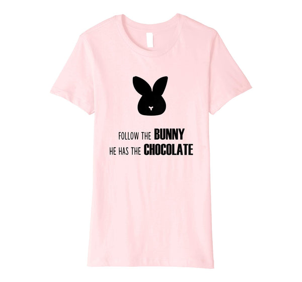 Easter day 2019 t-shirt Follow the Bunny for Chocolate