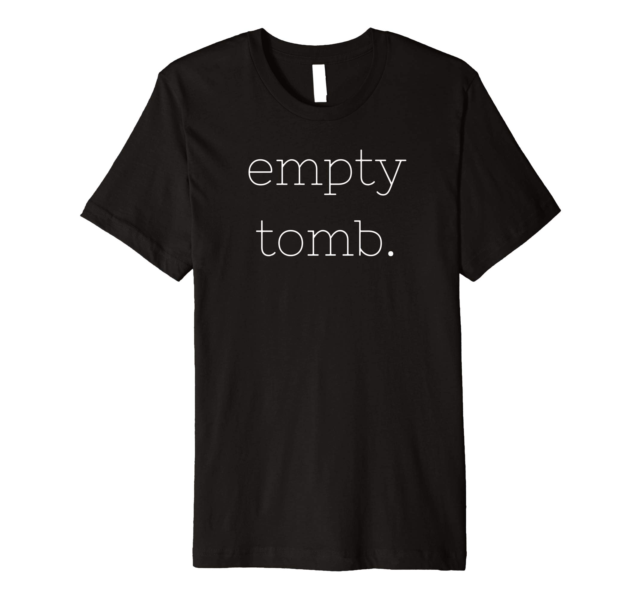 Empty Tomb Shirt Easter t-shirt Jesus Rose apparel