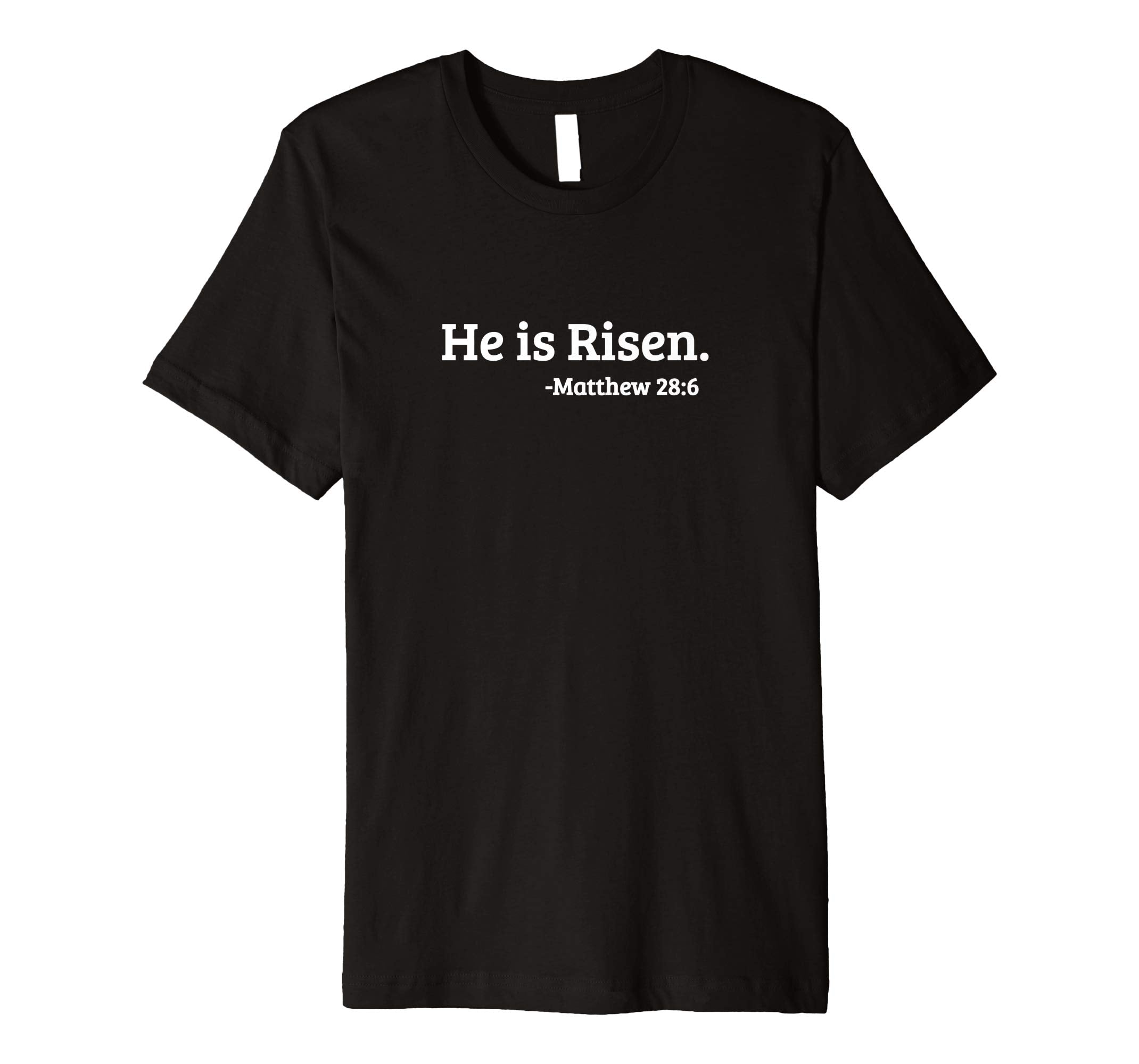 He is Risen. Matthew 28:6 Easter Resurrection T-Shirt