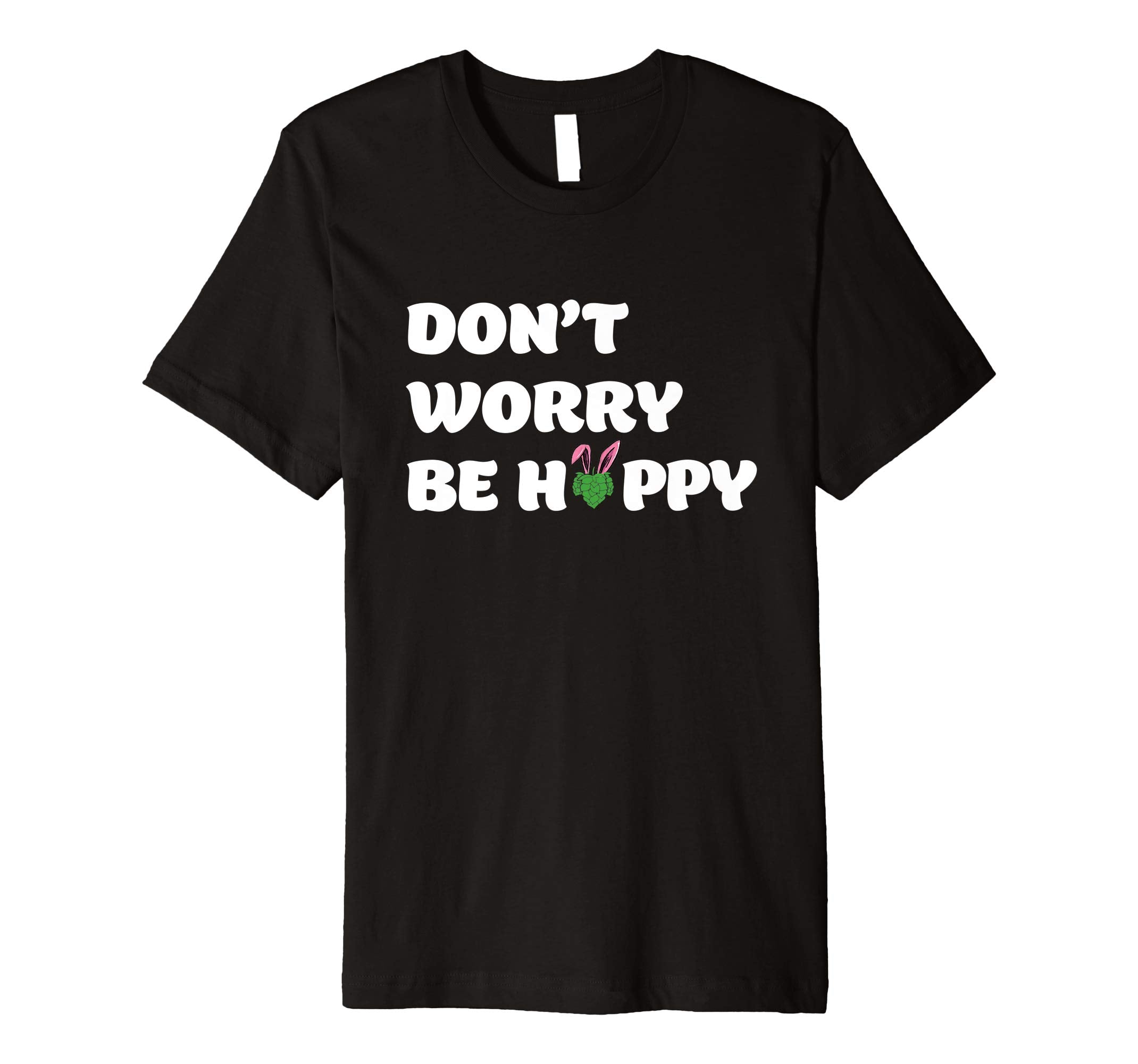 Dont Worry Be Hoppy Funny Easter Drinking Premium TShirt